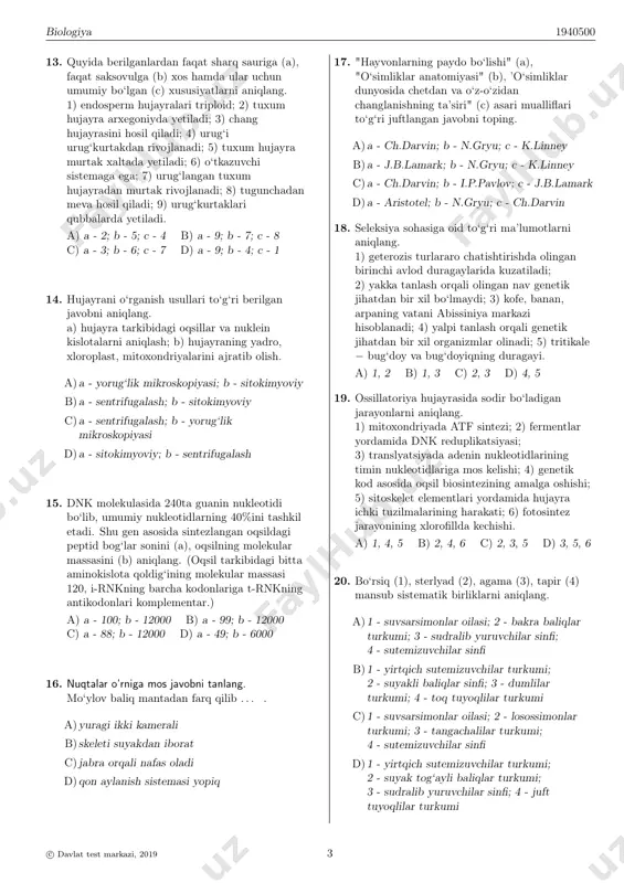 dagi kiprikli lichinka d)1 - qoramol ichagidagi lichinka; 2 - qoramol jigaridagi lichinka 9. jigar qurti (a), bolalar gijjasi (b), aureliya (c) ga xos bo‘lgan xususiyatlarni belgilang. 1) gastrulyatsiya jarayoni hujayralar migratsiyasi yo‘li orqali amalga oshadi; 2) germafrodit organizm; 3) tirik lichinkalar tug‘ib ko‘payadi; 4) urg‘ochisining jinsiy organi ikkita tuxumdondan iborat; 5) so‘rg‘ichlari yordamida jigarning o‘t yo‘llari devoriga yopishib oladi; 6) nerv hujayralari nerv to‘rini hosil qiladi; 7) gavdasi tashqi tomondan pishiq va qalin po‘st − kutikula bilan qoplangan. a)a - 3, 5; b - 2; c - 1 b)a - 5; b - 4, 7; c - 1 c)a - 2; b - 5; c - 6, 7 d)a - 4, 5; b - 2, 6; c - 5 10. odamning epiteliy to‘qimasi uchun (a), biriktiruvchi to‘qimasi uchun (b) ga xos bo‘lgan xususiyatlarni aniqlang. 1) g‘ovak suyaklarni tashqi yuzasini qoplab turadi; 2) hujayralararo moddasi ko‘p; 3) hujayralari orasida elastik …