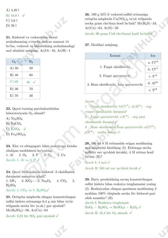 d-sulfid eritmasiga ortiqcha miqdorda cu(no₃)₂ ta’sir etilganda necha gram cho‘kma hosil bo‘ladi? mr(h₂s)=34, ar(cu)=64, ar(s)=32 javob: 96 gram cus cho‘kmasi hosil bo‘ladi✓ 27. moslikni aniqlang. xossasi ion 1. faqat oksidlovchi 2. faqat qaytaruvchi 3. ham oksidlovchi, ham qaytaruvchi a. cl⁺⁵ b. cl⁺⁷ c. s⁻² d. al³⁺ e. s⁺⁴ javob: 1 – faqat oksidlovchi: b(cl⁺⁷), d(al³⁺) – eng yuqori oksidlanish darajasi✓ 2 – faqat qaytaruvchi: c(s⁻²) – eng past oksidlanish darajasi ✓ 3 – ham oksidlovchi, ham qaytaruvchi: a(cl⁺⁵), e(s⁺⁴) – oraliq daraja ✓ 28. 500 ml 8 m eritmasida erigan moddaning mol miqdorini hisoblang (i). eritmaga necha millilitr suv qo‘shish kerakki, 4 m eritma hosil bo‘lsin (ii)? javob i: 4 mol ✓ javob ii: 500 ml suv qo‘shish kerak ✓ 29. bariy peroksidning sovuq konsentrlangan sulfat kislota bilan reaksiya tenglamasini yozing (i). reaksiyadan olingan gazsimon moddaning 2 molidan 100% chiqimda necha litr kislorod gazi olish mumkin? (ii) javob i: reaksiya …