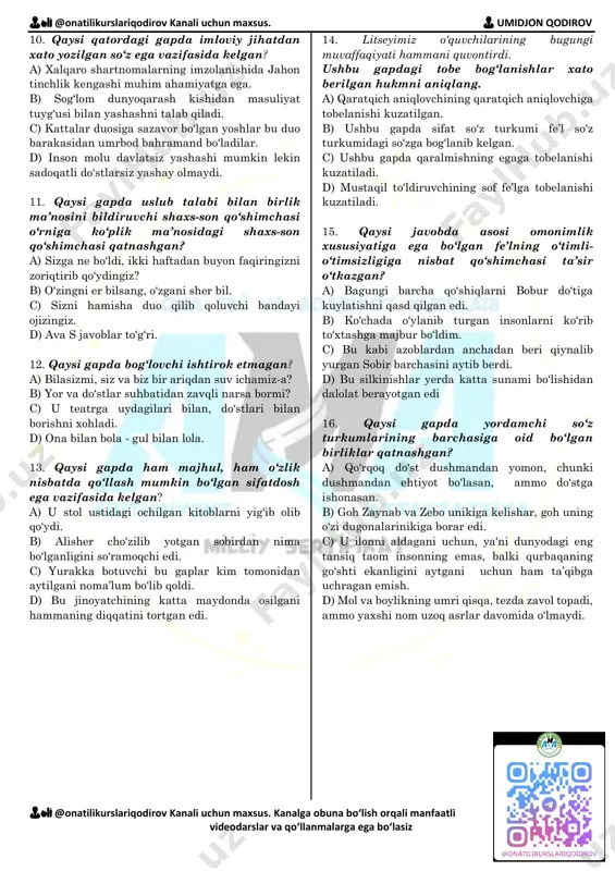rzodam agar undan shohariq chiqarilsa qancha suvsiz joylar obod bo‘lardi ushbu gapda tushirib qoldirilgan tinish belgilari to‘g‘ri ketma-ketlikda qo‘yilgan qatorni aniqlang. a) “ , . , ”. b) : “ , . , .” c) : “ , . , ”. d) : “ . , ”. 1 •ohangga shunchaki solmasdan quloq, • tarjima qilib yoz sim sadolarin. 2 •men kutubxonada qadimiy kitoblarning ro'yxatini ko'rdim va o'qib chiqib o'zimga kerakli kitoblarni so'radim. 3 •o'g'lining uchinchi marta olib kelgan pulini olovga otmoqchi bo'lganida bola uning qo'liga yopishib, yondirmasligini so'raydi. sinonimi- yuz, chehra talat paronimi- talatmoq paronimi- uzilgan uzik sinonimi- zargarlik buyumi omonimi- tola tor kiyim sinonimi- katta omonimi- ot so‘z tukumi ovqatni yut sinonimi yemoq 👨🏫 @onatilikurslariqodirov kanali uchun maxsus. 👨 umidjon qodirov 👨🏫 @onatilikurslariqodirov kanali uchun maxsus. kanalga obuna bo‘lish orqali manfaatli videodarslar va qo‘llanmalarga ega bo‘lasiz 10. qaysi qatordagi gapda imloviy jihatdan xato yozilgan so‘z ega vazifasida kelgan? a) …
