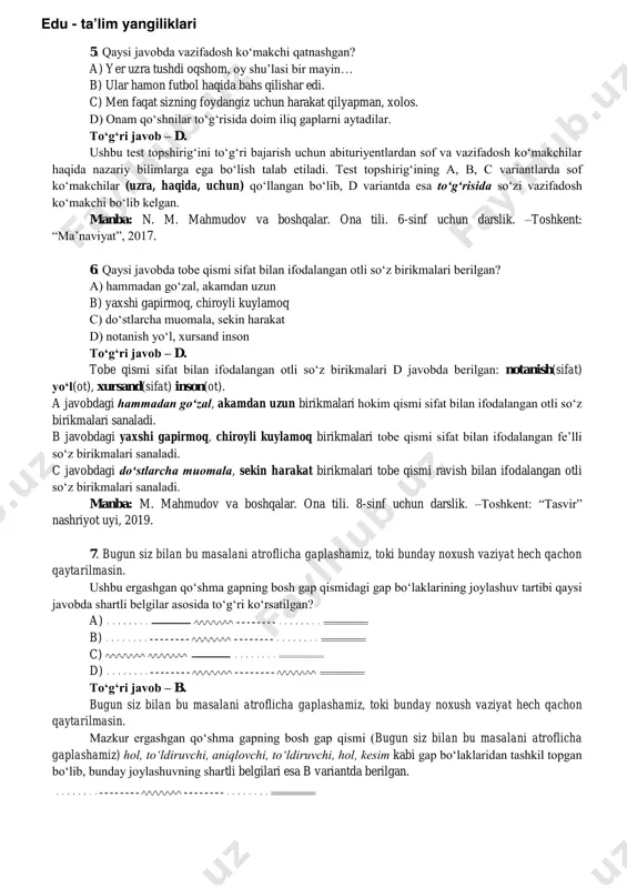 ilgan so‘zlar (asr – asr ) o‘zaro shakldosh so‘zlar sanaladi, ammo har ikkovi ham o‘z ma’nosida qo‘llangan. b variantda keltirilgan har ikki gapdagi yuz so‘zi esa o‘zaro shakldosh emas, balki bir so‘zning turli ma’nosi, ya’ni o‘zaro ko‘p ma’noli so‘zlar sanaladi. c variantdagi gaplar juftligida ajratib ko‘rsatilgan so‘zlar (shoxlari – shoxlari ) o‘zaro shakldosh so‘zlar sanaladi, ammo har ikkovi ham o‘z ma’nosida qo‘llangan. manba: 1. n. m. mahmudov va boshqalar. ona tili. o‘rta ta’lim muassasalarining 10-sinfi va o‘rta maxsus, kasb-hunar ta’lim muassasalari o‘quvchilari uchun darslik. –toshkent: “o‘zbekiston milliy ensiklopediyasi” davlat ilmiy nashriyoti, 2017. 2. n. m. mahmudov va boshqalar. ona tili. 5-sinf uchun darslik. –toshkent: “ma’naviyat”, 2015. 4. bunda na g‘am bor, na azob, bunda yashash quvonchi, pok muhabbat, bitmas-tuganmas orzu va qudrat bor edi. ushbu gapda nechta tub mavhum ot qatnashgan? a) 6 ta b) 4 ta c) 3 ta d) 5 ta to‘g‘ri javob – d. o‘quvchi mavhum otalar …