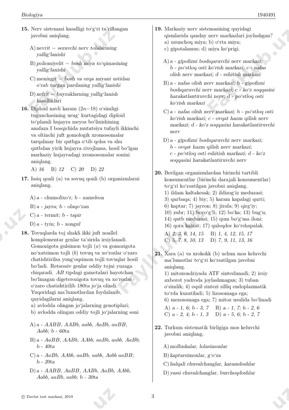 mos tushunchalar to‘g‘ri berilgan javobni aniqlang. a)a - avtotrof organizm; b - geterotrof organizm; c - konsument b)a - produtsent organizm; b - umurtqali organizm; c - xemotrof organizm c)a - fototrof organizm; b - xemotrof organizm; c - o‘simlikxo‘r organizm d)a - geterotrof organizm; b - eukariot organizm; c - konsument 11. mikroevolutsiya (a) va makroevolutsiya (b) ni ifoda etuvchi evolutsion o‘zgarishlarni aniqlang. 1) ko‘k kaptarning paydo bo‘lishi; 2) suvsarsimonlar oilasining paydo bo‘lishi; 3) populatsiya genofondining o‘zgarishi; 4) dizruptiv tanlanish natijasi; 5) aromorfoz yo‘nalishidagi evolutsion o‘zgarish; 6) ituzumdoshlar oilasining kelib chiqishi. a) a - 3, 4; b - 5, 6 b) a - 2, 5; b - 1, 3 c) a - 5, 6; b - 3, 4 d) a - 2, 4; b - 1, 6 12. 1 2 3 sxemalarda ifodalangan to‘pgul turlarini aniqlang. a)1 - oddiy shingil, 2 - oddiy soyabon, 3 - murakkab shingil b)1 …