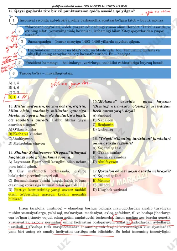 adam tashlardi, yugurib-yelardi. usta temirni cho‘g‘ga solib bolg‘alaydi, cho‘zadi, yassilaydi, yana olovga soladi. so‘ridagi eskiroq ko‘rpachani darrov yig‘ishtirib olib, supurib, ko‘z ochib yumguncha yangi yakandoz to‘shab, joy soldi. taklif va e’tirozlar uchun: +998 93 709 02 31, +998 99 715 02 31 12. qaysi gaplarda tire bir xil punktuatsion qoida asosida qo`yilgan? a) 1, 5 b) 4, 6 c) 2, 3 d) 1, 4 13. millat uyg'onsin, ko'zini ochsin, o'qisin, bilim olsin, madaniy millatlar qatoriga kirsin, so'ngra u ham o'z davlati, o'z baxti, o'z saodatini quradi. ushbu fikrlar qaysi asardan olingan? a) o'tkan kunlar b) kecha va kunduz c)abulfayzxon d) mehrobdan chayon 14. shukur xolmirzayev "ot egasi" hikoyasi haqidagi noto'g'ri hukmni toping. a) leytenant egamberdi ko'nglini olish uchun pora taklif qiladi. b) oliy ma'lumotli bo'lmasada, qishloq bolalarining sevimli ustozi edi. c) bosmachilarga qarshi jangda halok bo'lgan otasining xotirasiga hurmat bilan qarardi. d) partiya komitetining yangi sovxoz tashkil etish to'g'risidagi qarorga …