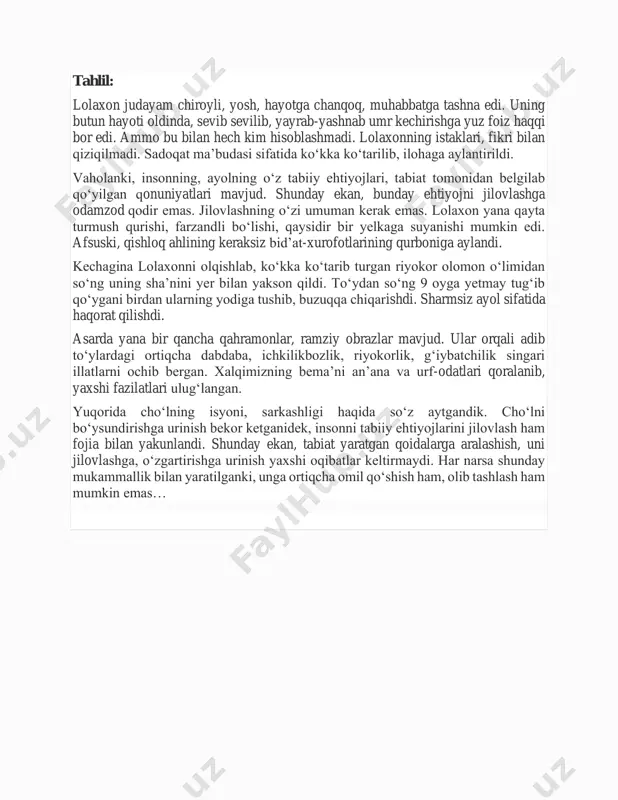 lomon o‘limidan so‘ng uning sha’nini yer bilan yakson qildi. to‘ydan so‘ng 9 oyga yetmay tug‘ib qo‘ygani birdan ularning yodiga tushib, buzuqqa chiqarishdi. sharmsiz ayol sifatida haqorat qilishdi. asarda yana bir qancha qahramonlar, ramziy obrazlar mavjud. ular orqali adib to‘ylardagi ortiqcha dabdaba, ichkilikbozlik, riyokorlik, g‘iybatchilik singari illatlarni ochib bergan. xalqimizning bema’ni an’ana va urf-odatlari qoralanib, yaxshi fazilatlari ulug‘langan. yuqorida cho‘lning isyoni, sarkashligi haqida so‘z aytgandik. cho‘lni bo‘ysundirishga urinish bekor ketganidek, insonni tabiiy ehtiyojlarini jilovlash ham fojia bilan yakunlandi. shunday ekan, tabiat yaratgan qoidalarga aralashish, uni jilovlashga, o‘zgartirishga urinish yaxshi oqibatlar keltirmaydi. har narsa shunday mukammallik bilan yaratilganki, unga ortiqcha omil qo‘shish ham, olib tashlash ham mumkin emas…