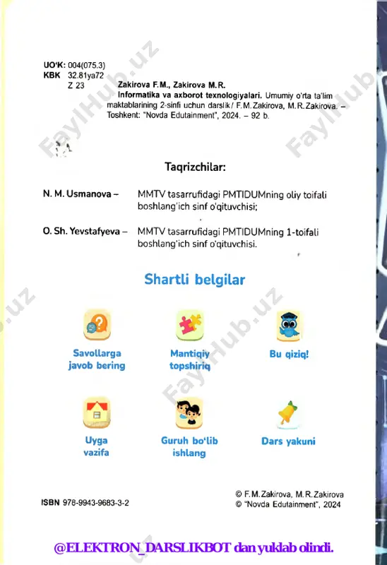 . 2-dars ax bo rot axborot turlari eshitish, ko‘rish, ta’m bilish, hid bilish va ushlab his qilish kabilarga oid axborot turlari mavjud. har bir tur uni qabul qiladigan sezgi a’zosiga bog'liq. ta’mga oid axborotlar tovushga oid axborotlar ^ hidga oid axborotlar ^ ko‘rishga oid axborotlar ,1 ushlab his qilishga oid axborotlar har bir axborot turi o'ziga xos alomatlarga ega. bu alomatlarni so‘z bilan tavsiflash mumkin. sho‘r shirin nordon @elektron_darslikbot dan yuklab olindi. axborot 2-dars 1. eshitish, ko'rish, hid bilish va ushlab his qilishga oid axborotlarni tavsiflashda ishlatiladigan so'zlarni ayting. 2. har bir rasmdagi obyektlarni qaysi sezgi a’zolari yordamida farqlash mumkin? 4 savollarga javob bering. • axborot turini qanday aniqlay olasiz? • qaysi sezgi a’zosi orqali qabul qilinishiga ko‘ra axborotning qanday alomatlarini ayta olasiz? @elektron_darslikbot dan yuklab olindi. 3-dars axborot axborot manbalari biz har kuni ob-havo ma’lumotlari, do'stlarimizdan xabarlar, televizor yangiliklari va maktabdagi bilimlar kabi turli xil axborotlarni qabul qilamiz. „ …