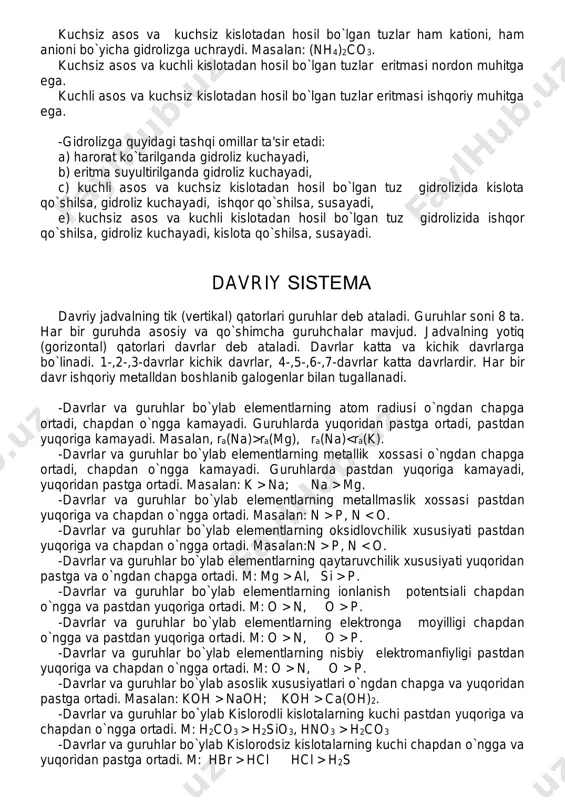 hosil bo`lgan tuzlar anioni bo`yicha gidrolizga uchraydi. masalan: nano2. kuchsiz asos va kuchsiz kislotadan hosil bo`lgan tuzlar ham kationi, ham anioni bo`yicha gidrolizga uchraydi. masalan: (nh4)2co3. kuchsiz asos va kuchli kislotadan hosil bo`lgan tuzlar eritmasi nordon muhitga ega. kuchli asos va kuchsiz kislotadan hosil bo`lgan tuzlar eritmasi ishqoriy muhitga ega. -gidrolizga quyidagi tashqi omillar ta'sir etadi: a) harorat ko`tarilganda gidroliz kuchayadi, b) eritma suyultirilganda gidroliz kuchayadi, c) kuchli asos va kuchsiz kislotadan hosil bo`lgan tuz gidrolizida kislota qo`shilsa, gidroliz kuchayadi, ishqor qo`shilsa, susayadi, e) kuchsiz asos va kuchli kislotadan hosil bo`lgan tuz gidrolizida ishqor qo`shilsa, gidroliz kuchayadi, kislota qo`shilsa, susayadi. davriy sistema davriy jadvalning tik (vertikal) qatorlari guruhlar deb ataladi. guruhlar soni 8 ta. har bir guruhda asosiy va qo`shimcha guruhchalar mavjud. jadvalning yotiq (gorizontal) qatorlari davrlar deb ataladi. davrlar katta va kichik davrlarga bo`linadi. 1-,2-,3-davrlar kichik davrlar, 4-,5-,6-,7-davrlar katta davrlardir. har bir davr ishqoriy metalldan boshlanib galogenlar bilan tugallanadi. …