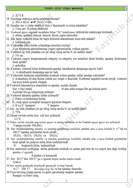 hraydi. 3.5 % 33.tabiy suvlar orasida eng tozasi qaysi va uning tarkibida oz bo’lsaham qaysi qaysi tuz uchraydi. yamgir suvida nh4no3 34. suv molekulalaring manfiy va musbat qutublarga tortilishi sababli ular o’zazo birikib 0 c0 da va 100 c0 qanday polimerlar hosil qiladi. (h2o)3 (h2o)4 (h2o)8 va (h2o)2 35. suv molekulalaring manfiy va musbat qutublarga tortilishi sababli ular o’zazo birikib polimerlar hosil qiladi bu jarayon nima bilan tushuntiriladi. h boglanish bilan. tushuntriladi 36 suv maksimal zichligiga necha gradusda erishadi va undan past tem da va yuqori tem dagi zichligi qanday o’zgaradi. 4 gradus va kamayadi 37. suv 20 c0 dan 100 c0 ga o’tganda hajmi necha marta ortadi . 1244.4 38.suv necha gradusda muzlaydi qaynaydi va bug’lanadi. 0 c0 100 c0 bosimga bog’liq va har qanday sharoida 39.toza suvning yupqa qavati va qalin qavatining ranglari qanday. rangsiz va havo rang “vodiy-ziyo” o’quv markazi. 4 40.suvning biologik ahamiyatini sanang. erituvchilik va …