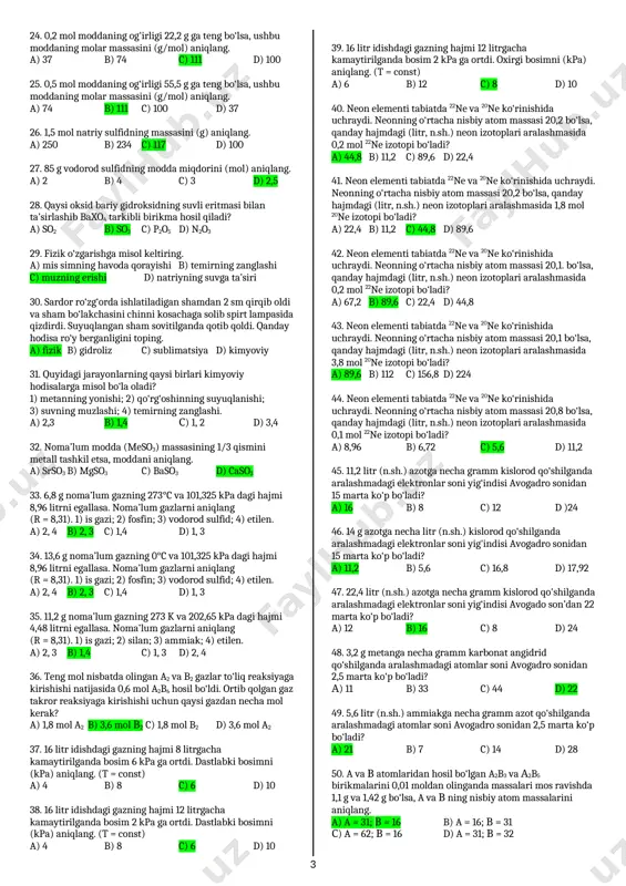 zotoplari tarkibidagi protonlar sonlari yig‘indisini aniqlang. a) 24 b) 27 c) 51 d) 28 20. 18o izotopida neytron va proton sonining yig‘indisi elektronlari sonidan necha marta ko‘pligini aniqlang. a) 2 b) 3 c) 5/2 d) 9/4 21. 0,5 mol moddaning og‘irligi 71 g ga teng bo‘lsa, ushbu moddaning molar massasini (g/mol) aniqlang. a) 74 b) 142 c) 100 d) 37 22. 0,75 mol moddaning og‘irligi 300 g ga teng bo‘lsa, ushbu moddaning molar massasini (g/mol) aniqlang. a) 225 b) 100 c) 400 d) 500 23. 0,8 mol moddaning og‘irligi 128 g ga teng bo‘lsa, ushbu moddaning molar massasini (g/mol) aniqlang. a) 100 b) 74 c) 160 d) 80 24. 0,2 mol moddaning og'irligi 22,2 g ga teng bo‘lsa, ushbu moddaning molar massasini (g/mol) aniqlang. a) 37 b) 74 c) 111 d) 100 25. 0,5 mol moddaning og‘irligi 55,5 g ga teng bo‘lsa, ushbu moddaning molar massasini (g/mol) aniqlang. a) 74 …