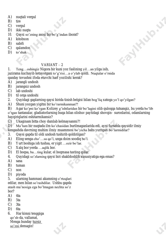 savdogar c) gulzor d) o’qituvchilik variant – 3 1. ikkinchi bo’g’inga nisbatan birinchi bo’g’inida tovushlar miqdori kam bo’lgan so’zlarni belgilang. a) do’stlik, miting b) ingliz, ishchan c) kitob, qalbi d) ko’nglim, singil 2. hamma nopok, hamma egri, yolg’iz siz to’g’ri. (o. yoqubov) ushbu gapda ochiq bo’g’inga oid so’zlar necha marta qatnashgan? a) 4 b) 3 c) 5 d) 2 3. berilgan topishmoqlarning qaysi birida burun tovushi bilan bog’liq tovush o’zgarishi kuzatiladi? a) temir qo’rg’on ichida qizil toychoq o’ynaydi. b) boshi taroq, dumi o’roq. c) besh aka-uka bir quduqqa tosh otar. d) yetti tuynukli gumbaz, shundan xabar ber, o’lmas. 4. quyidagi so’zlarning nechtasi xato yozilgan? zomonlarda, saroyga, karvonboshilar, kuzatip, badavlat, sovdagarlari, ichkarga, solig’ a) 4 tasi b) 6 tasi c) 5 tasi d) 3 tasi 5. iii shaxs egalik qo’shimchasi qo’shilsa, shakldoshlik hosil qiladigan so’zni aniqlang. a) ko’z b) quloq c) qo’yin d) yoq 6. quyidagi gaplarning qaysi birida so’z qo’llash …
