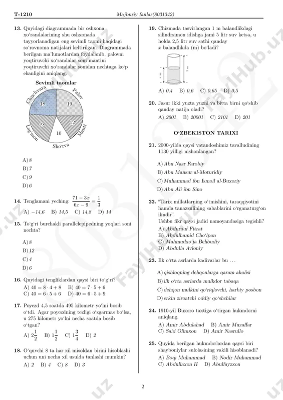 g shu oshxonada tayyorlanadigan eng sevimli taomi haqidagi so‘rovnoma natijalari keltirilgan. diagrammada berilgan ma’lumotlardan foydalanib, palovni yoqtiruvchi xo‘randalar soni mantini yoqtiruvchi xo‘randalar sonidan nechtaga ko‘p ekanligini aniqlang. sevimli taomlar 18 19 12 10 16 palov c hu ch var a m an tilag‘m on sho‘rva a)8 b)7 c)9 d)6 14. tenglamani yeching: 71− 3x 6x− 9 = 1 3 a) −14,6 b) 14,5 c) 14,8 d) 14 15. to‘g‘ri burchakli parallelepipedning yoqlari soni nechta? a)8 b)12 c)4 d)6 16. quyidagi tengliklardan qaysi biri to‘g‘ri? a) 40 = 8 · 4 + 8 b) 40 = 7 · 5 + 6 c) 40 = 6 · 5 + 6 d) 40 = 6 · 5 + 9 17. poyezd 4,5 soatda 495 kilometr yo‘lni bosib o‘tdi. agar poyezdning tezligi o‘zgarmas bo‘lsa, u 275 kilometr yo‘lni necha soatda bosib o‘tgan? a) 2 1 2 b) 1 1 2 c) 1 3 4 …