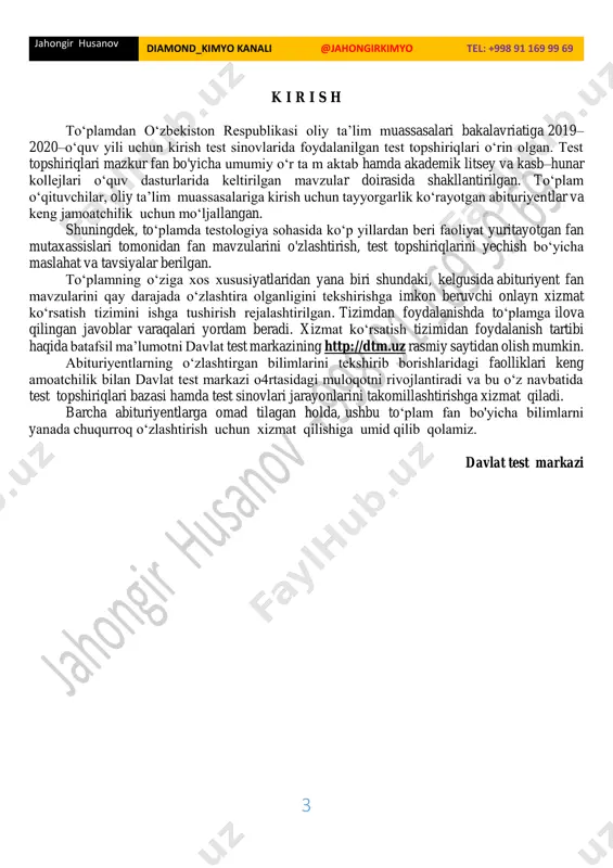 ni yana qayta ko‘rib chiqing. 6. siz savollar kitobidagi barcha test topshiriqlarini xuddi shu tarzda o'qing va belgilab chiqing. 7. savollar kitobidagi barcha test topshiriqlarini bajarib bo‘lgandan so'ng, javoblar varag‘mi oling va diqqat bilan bo‘yab chiqing. 8. har bir test topshirig‘ini bajarish uchun ketadigan vaqtni to‘g‘ri taqsimlab chiqing. 9. test topshiriqlarini bajarish uchun vaqtingiz yetarli ekanligiga va ortiqcha hayajonga asos yo‘qligiga o‘zingizda ishonch hosil qiling. yuqoridagi tavsiyalarga rioya etsangiz, bu, albatta, yaxshi natijalarga erishishingizga yordam beradi. siz qaysi javob varianti asosida test topshirig‘ini bajargan bo‘lar edingiz? a) savolni darhol olib o‘qiyman, albatta, tanish bo'lgan javob variantini belgilab chiqaman b) savolga emas, javob variantlariga qarayman va keyin savolni o‘qiyman c) savolni o‘qib chiqishga shoshilmayman, o‘zim to‘g‘ri deb tanlagan javob variantini belgilayman d) savolni aniq tushunib olaman, barcha javoblar variantini o'qib chiqaman va to‘g‘riligiga ishonch hosil qilgan javobni belgilayman jahongir husanov diamond_kimyo kanali @jahongirkimyo tel: +998 91 169 99 69 5 kimyo …