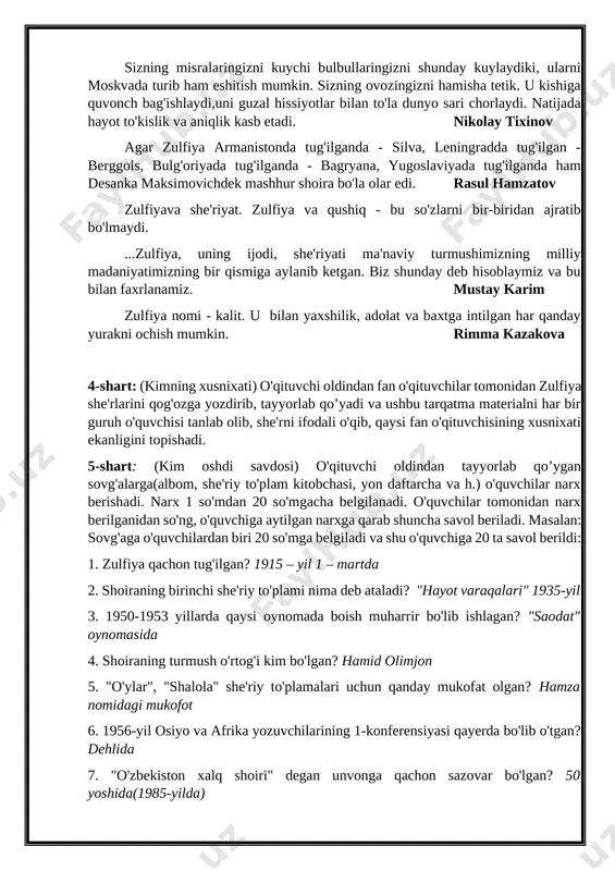 da qaysi oynomada boish muharrir bo'lib ishlagan? "saodat" oynomasida 4. shoiraning turmush o'rtog'i kim bo'lgan? hamid olimjon 5. "o'ylar", "shalola" she'riy to'plamalari uchun qanday mukofat olgan? hamza nomidagi mukofot 6. 1956-yil osiyo va afrika yozuvchilarining 1-konferensiyasi qayerda bo'lib o'tgan? dehlida 7. "o'zbekiston xalq shoiri" degan unvonga qachon sazovar bo'lgan? 50 yoshida(1985-yilda) 8. "kirill va mefodey" qaysi xalqining 1-darajali ordeni? bolgariya xalqining 9. 1975-yil 60 yoshga to'lgani bilan qanday orden bilan taqdirlangan? xalqlar do'stligi 10. qachon o'zbekiston oliy sovetining deputati bo'lgan? 1962-yilda 11. shoira necha yoshida beva qoladi? 29 yoshida 12. "o'g'lim sira bo'lmaydi urush" she'ri nima haqida? 2-jahon urushi haqida 13. hindistonning javoharlar neru mukofati qaysi she'ri uchuin berilgan? mushoira she'ri 14. shoira zulfiyaning nechta farzandi bor va ularning ismlarini ayting? 2 ta, hulkar va omon 15. qaysi bilim yurtida o'qigan? xotin-qizlar bilim yurtida 16. shoiraning "hayot varaqalari" she'riy to'plami necha yoshda bosilib chiqqan? 18 yoshida 17. zulfiya qanday asarlari …