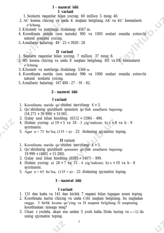 inatasi nimaga teng? 3. ukasi x yoshda, akasi esa undan 5 yosh katta. ifoda tuzing va 12x da uning qiymatini toping. 4 4. 28 + m + 72 ifodani soddalashtiring, 87m da uning qiymatini toping. 5. 0, 2, 4, 6 raqamlaridan ularni takrorlamasdan nechta ikki xonali son turish mumkin? ularni yozing. ii variant 1. 437 dan katta va 457 dan kichik 7 raqami bilan tugagan sonni toping. 2. koordinata nurini chizing va unda m(3) nuqtani belgilang, bu nuqtadan o’ngga 7 birlik kesma qo’ying va t nuqtani belgilang. t nuqtaning koordinatasi nimaga teng? 3. ukasi x yoshda, akasi esa undan 5 yosh katta. ifoda tuzing va 10x da uning qiymatini toping. 4. 15149n ifodani soddalashtiring, 63n da uning qiymatini toping. . 5. 1, 3, 5, 7 raqamlaridan ularni takrorlamasdan nechta ikki xonali son turish mumkin? ularni yozing. 4 – nazorat ishi i variant 1. qulay usul bilan hisoblang: 125 · 80 …