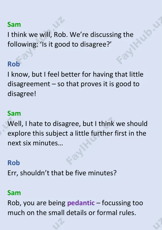 ot just be polite and accept them! rob yes, and if we don’t challenge things and search for truth and justice, he feels it would lead to stagnation – staying the same and not developing. the verb form is ‘to stagnate’. sam but, he does say that when we discuss things and disagree we must be honest, listen to the other person intently, and speak truthfully. but i would add that this should be done politely and with respect. rob well, sam, i’ve been listening to you intently, and if i’m honest, i think it’s about time you gave me the answer to today’s question. sam we can agree on that, rob! so, earlier i asked you if you knew which spiritual leader is famous for saying “disagreement is something normal”? is it… a) pope francis b) the dalai lama, or c) ravi shankar and, rob, what did you say? …