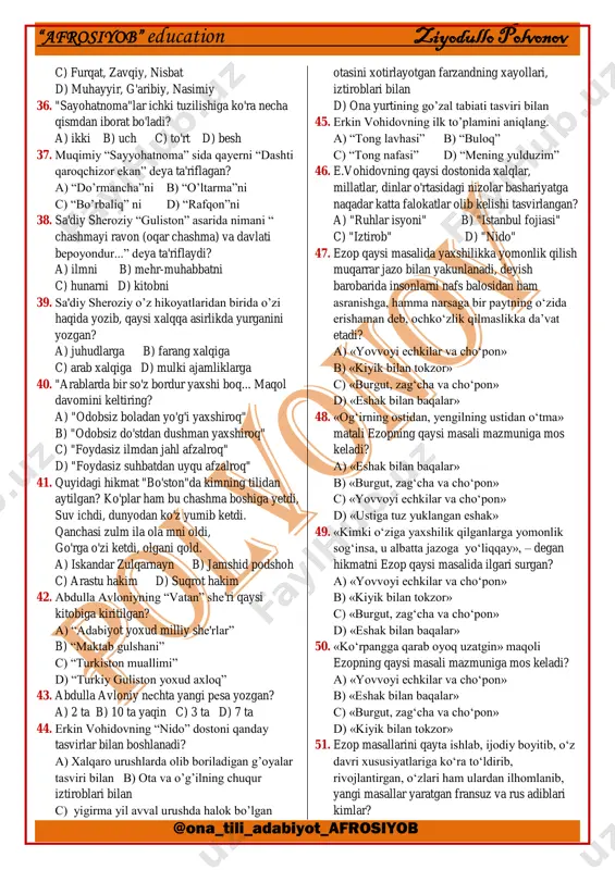 or, "urushning so'nggi qurboni" c) abdulla qahhor, "cho'l havosi" d) erkin vohidov, "tushda kechgan umrlar" 24. o'.hoshimovning hikoyalari to'g'ri ko'rsatilgan qatorni toping? a) "urushning so'nggi qurboni", "muhabbat" b) "ikki eshik orasi", "tushda kechgan umrlar" c) "ikki karra ikki besh", "bahor qaytmaydi" d) "shamol esaveradi, "dunyoning ishlari" 25. o'tkir hoshimovning romanlari to'g'ri berilgan qator? a) "odamlar nima derkin", "shamol esaveradi", "ikki karra ikki besh" b) "bahor qaytmaydi", "dunyoning ishlari", "qatag'on" c) "nur borki, soya bor", "ikki eshik orasi", "tushda kechgan umrlar" d) "inson sadoqati","urushning so'nggi qurboni", "muhabbat" 26. o'tkir hoshimovning qissalari berilgan qatorni toping? a) "odamlar nima derkin", "shamol esaveradi", "ikki karra ikki besh" b) "bahor qaytmaydi", "dunyoning ishlari", "ikki eshik orasi" c) "ikki eshik orasi", "tushda kechgan umrlar" d) "odamlar nima derkin","tushda kechgan umrlar" 27. qaysi mashhur yozuvchi o'tkir hoshimovning "dunyoning ishlari" asari to'g'risida "...dostondek o'qiladi. uni o'qib o'z onalarimizni o'ylab ketamiz..." deb yozgan edi? a) said ahmad b) ozod …