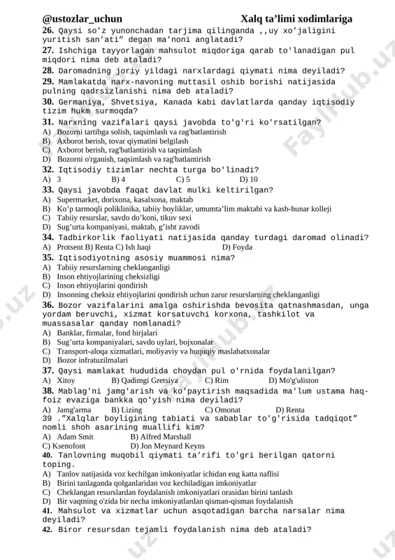 simallik c)foydalilik d)samaralik 20. birinchi qog'oz pullar qachon va qaerda zarb qilingan? a) 811 yilda xitoyda b) 812 yilda misrda c) 812 yil xitoyda d) 812 yil yunonistonda 21. mo'g'ulistonda pul rolini nima bajargan? a) qog'oz pullar b) choy c)bug'doy d)mo'yna va teri 22. aholi daromadining kamayishi bilan unga bo'lgan talab ortadigan tovarlar qanday ataladi? a) normal tovarlar b) past tabaqali tovarlar c) bir-birini to'ldiruvchi tovarlar d) o'zaro bog'liq tovarlar 23. “iqtisod deb pul va mol kabi, ne’matlarning - qadrini bilmoqga aytilur” degan so’zlar kimning qalamiga mansub? a) a. fitrat b) a. avloniy c) a. cho’lpon d)a. navoiy 24. jamg’arilgan daromadning moddiy mulkka aylangan qismi va pul mablag’lari qanday nomlanadi? a) inson kapitali b)boylik c)moddiy boylik d)moddiy kapital 25. aholi daromadlarining oshishi bilan unga bo’lgan talab oshadigan tovarlar qanday nomlanadi? a) ornini bosuvchi tovarlar b) o’zaro bog’liq tovarlar c) normal tovarlar d) past tabaqali tovarlar 26. qaysi so’z yunonchadan tarjima …