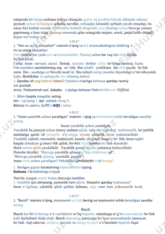 masa qanday rasmiy xat yoziladi. ariza, tıtshuntırish xati. sababsı o’qishga kelmasa tıtshufırirfsh xati ’ozfl£tdi. 3. bilim haqida maqollar ayting. hm - ‹ıql hulog ’i, aql - ashash rhirog ’i. bilimsiz hir yash‹ır, bi/ffîf li ttilftf ¡'ashar. 4-bilet 1. “inson yaxshilik uchun yaratilgan” ınatnini o‘qing va mnzmunini ochib beradigan savollar tuzing. inson yaxshilik uchun yaratilgan yaxshilik bu jamiyat uchun tinnuy mehnat qilish, xalq sha’niga dog‘ tushirmaslik, ko‘pchilik manfaatiga qarshi ish tutmaslik, o‘z xalqiga xiyonat qilmaslik, ziyon yeıkazmaslikdir . yaxshilik vijdonli, muomalali, madaniyatli, kamtar, oliyjanob, haqgo‘y bo‘ fish, inson taqdiri haqida chinakam g‘amxo‘rlik qilish, bir-biri bilan hamkor bo‘fish demakdir. halol mehnat qilish yaxshilikdir . yaxshilik qonuni asosida yashamoq barhayotlikdir. donolar deydiki: “birovga yaxshilik qilsang, o‘ziga bildirmay qil”, “birovga yaxshilik qilsang, yaxshilik qaytadi” . insoıı nima uchun yaralilgan? yahshilikni [a•ilatlarfni ‹ı tib hrring? 2. berilgan gapda harakatning bajaruvchisini toping. gulnoza a’lo baholarga o‘qiydi. nas'oiy yozgan atarlar butun dunyoga mashhur. 3. yaxshilik qila olmasang, …