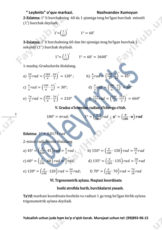 hosil bo’lgan bo’lsin 1-ta’rif: burchakning sinusi deb ,p(1;0) nuqtani burchakka burishda hosil qilingan a(x;y) nuqtaning ordinatasiga aytiladi va sin =y deb yoziladi. 2-ta’rif: burchakning kosinusi deb, p(1;0) nuqtani burchakka burishda hosil qilingan a(x;y) nuqtaning absissasiga aytiladi va cos =x deb yoziladi. 3-ta’rif: burchakning tangesi deb, p(1;0) nuqtani burchakka burishda hosil qilingan a(x;y) nuqtaning ordinatasini absissasiga nisbatiga aytiladi va tg = deb yoziladi. 4-ta’rif: burchakning kotangensi deb p(1;0) nuqtani burchakka burishda hosil qilingan a(x;y) nuqtaning absissasini ordinatasiga nisbatiga aytiladi va ctg = deb yoziladi. tg ; ctg 1-masala: p(1;0) nuqtani koordinata boshi atrofida burchakka burganda a nuqtaga o’tadi ni toping? masala nechta yechimga ega, barcha yechimlarini yozing. yechish: p nuqtani a nuqtaga o’tkazadiganburishlar soni cheksiz ko’p ulardan bir nechtasiniyozaylik 𝜋 𝜋 𝜋 𝜋 . barcha burishlarni ushbu formula bilan yozish mumkin. 𝜋 javob: 𝜋 cheksiz ko’p ildizga ega “ leybnits” o’quv markazi. nashvandov xumoyun yuksalish uchun juda ham ko’p o’qish kerak. …