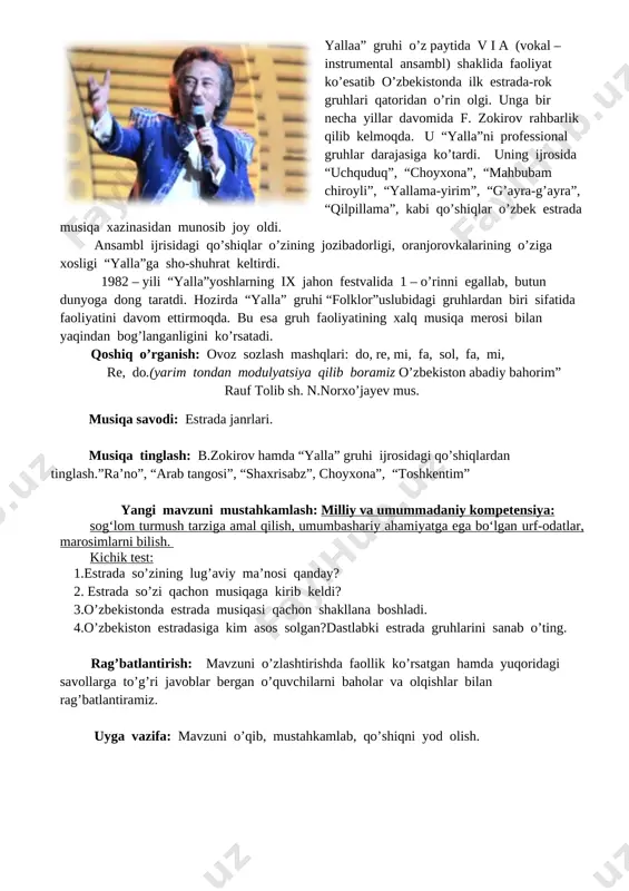 i. masalan: “arab tangosi”, “habiba”, “qochoq qiz”, va boshqqalar. b. zokirov bu qo’shiqlari bilan o’zbekistonni butun dunyoga tanitdi. ayniqsa, “ra’no”, “maftun bo’ldim” kabi qo’shiqlari bilanan o’zbek estradasida o’chmas iz qoldirdi. o’zbek estrada musiqasining faxri bo’lgan “yalla” gruhi 1971 – yili tashkil topgan. uning qatnashchilari toshkent teatr va rassomchilik instituti va konservatoriya talabalaridan b. zokirovning shogirdlari edi. yallaa” gruhi o’z paytida v i a (vokal – instrumental ansambl) shaklida faoliyat ko’esatib o’zbekistonda ilk estrada-rok gruhlari qatoridan o’rin olgi. unga bir necha yillar davomida f. zokirov rahbarlik qilib kelmoqda. [image: ] u “yalla”ni professional gruhlar darajasiga ko’tardi. uning ijrosida “uchquduq”, “choyxona”, “mahbubam chiroyli”, “yallama-yirim”, “g’ayra-g’ayra”, “qilpillama”, kabi qo’shiqlar o’zbek estrada musiqa xazinasidan munosib joy oldi. ansambl ijrisidagi qo’shiqlar o’zining jozibadorligi, oranjorovkalarining o’ziga xosligi “yalla”ga sho-shuhrat keltirdi. 1982 – yili “yalla”yoshlarning ix jahon festvalida 1 – o’rinni egallab, butun dunyoga dong taratdi. hozirda “yalla” gruhi “folklor”uslubidagi gruhlardan biri sifatida faoliyatini davom ettirmoqda. bu …