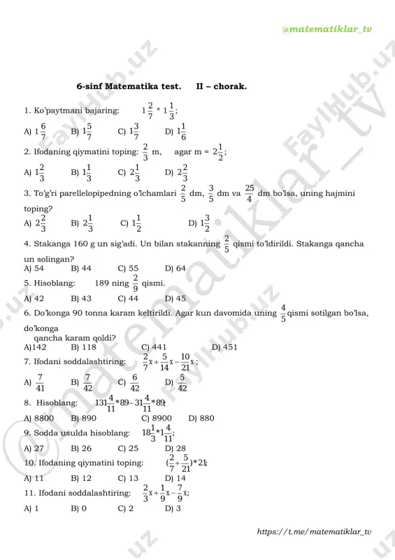 .12 2,3 25. ayirmani qiymatini toping: ); 11 3 7(:) 11 9 3(  s 1 2 3 4 5 6 7 8 9 1 0 1 1 1 2 1 3 1 4 1 5 1 6 1 7 1 8 1 9 2 0 @matematiklar_tv https://t.me/matematiklar_tv j b a c d a b b c c a b b d a b c a a d b 21. . 12 5 22. . 50 81 23. 8 1 3 . 24. . 3 1 25. . 37 12 6-sinf matematika test. iii – chorak. 1. nisbati 5 ga teng proporsiya tuzing. a) 15:7511:55  b) 9:453:15  c) 2:105:25  d) 5:657:49  2. proporsiyaning noma’lum hadini toping: ;:725:18 x a) 16 b) 15 c) 18 d) 20 3. tenglamani yeching: ; 20 9 4 3  x a) 0,1 b) 0,3 c) 0,6 d) 0,2 4. proporsiyaning …