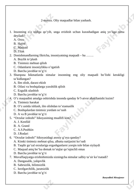 zgu tilak – ezgu duo – ezgu harakat c. ezgu ish – ezgu tilak – ezgu mehnat d. barcha javoblar to’g’ri 1 2 3 4 5 6 7 8 9 10 c c d d a b d b d a 3-mavzu. muvaffaqiyat – qunt va qat’iyat natijasi. 1. qanday umr eng go’zal umr hisoblanadi? a. to’g’riso’zlik va halollik ustiga qurilgan umr b. boshqalarning yordami bilan erishilgan yutuq c. kitob o’qib, bilim egallab o’tkazilgan umr d. barcha javoblar to’g’ri 2. “modomiki to’xtamas ekansan, sekin yoki tez yurayotganing – ahamiyatsiz. muhimi to’xtab qolmaslik”. ushbu fikr qaysi mashhur faylasufga tegishli? a. arastu b. konfutsiy c. aflotun d. suqrot 3. biror ishni astoydil berilib, sabr-toqat bilan bajarish ishtiyoqiga nima deyiladi? a. muvaffaqiyat b. qunt c. omad d. matonat 4. “agar ishing yurishmasa, harakat qil! shunda ham ishing yurishmasa, yanada ko’proq harakat qil. bordi-yu, baribir ishing yurishmasa, sen uchun birgina yo’l qoladi – u …
