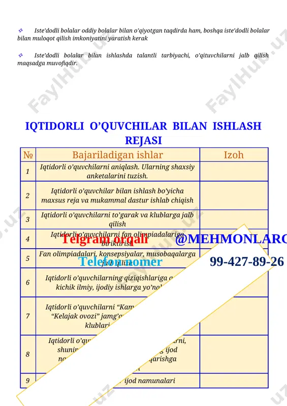 larni chet ellarga umumiy va kasbiy jihatdan tayyorgarlikdan o’tkazishga qaratilgan sobitqadam faoliyat amalga oshiriladi. iqtidorli o’quvchilarni aniqlash, ishlash, rivojlantirish muammolari"o’zbekiston respublikasi “kadrlar tayyorlash milliy dasturi” dan kadrlar tayyorlashda dolzarb va katta istiqbolli yo'nalishlardan biri – maktab o’quvchilari orasidan iqtidorli, zukko bolalarni aniqlash, ularni alohida dasturlar asosida o'qitish, xalq xo'jaligi uchun malakali mutaxassislar qilib yetishtirlshdir. o’zbek avlodini jahonga ko’z – ko'z qiladigan insonlar bu iste'dodli, qobiliyatli, zukko, malakali, o'z ishining ustasi bo’lgan yoshlardlr.telgram orqali @mehmonlarga telefon nomer 99-427-89-26 dono, tetik, aqli raso bolalarni sinf o'quvchilari orasidan asosli ravishda tanlashimiz va ularni layoqat yo'nalishlari, qobiliyatlariga qarab u yoki bu sohaga, kasbga yo’naltirishimiz kerak. iste’dodlarni tanlashda aslo xatoga yo’l qo’ymaslik kerak. iqtidorli o’quvchilar bilan ishlashda quyidagilarga e’tibor berish kerak iste’dodli bola kim? telgram orqali @mehmonlarga telefon nomer 99-427-89-26 iqtidorli o’quvchilarning “umid”, “yoshlar ittifoqi”, “kamalak”, “kelajak ovozi” kabi jamg’armalar tomonidan o’tkazilgan musobaqalarda faol qatnashishiga yordam berish iste’dod ko’p qirralidir. yosh bolalardagi iste’dodning ko’rinishi – …