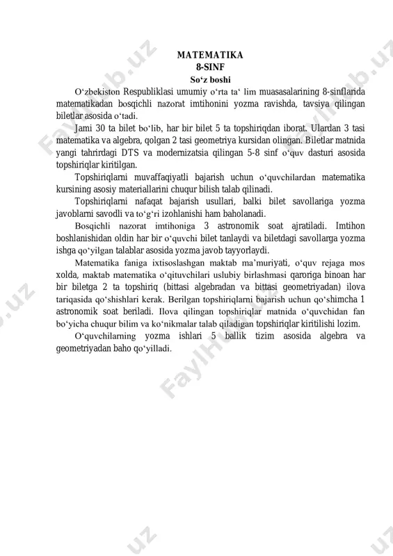 dan farq qilsa, buning uchun o‘quvchining bahosi pasaytirilishiga yo‘l qo‘yilmaydi. shu bilan birga, to‘g‘ri yechimga foydasiz bo‘lgan uzundan-uzun yechim matni 1 ball bilan baholanadi. algebradan yakuniy baho sifatida 1-, 2- va 3-topshiriklar ballarining o‘rta arifmetigi olinadi. matematika fani chuqurlashtirib o‘tiladigan maktablarda (sinflarda) esa algebradan yakuniy baho sifatida 1-, 2-, 3- va ilovadagi topshiriq ballarinig o‘rta arifmetigi olinadi. geometriyadan yakuniy baho sifatida 4- va 5-topshiriklar ballarining o‘rta arifmetigi olinadi. matematika fani chuqurlashtirib o‘tiladigan maktablarda (sinflarda) esa geometriyadan yakuniy baho sifatida 4-, 5- va ilovadagi topshiriqlar ballarining o‘rta arifmetigi olinadi. matematika 8-sinf 1-bilet 1. hisoblang: 3 1 1 1 1 1 3 : 2 1 2 1 5 10 2 2 2 2 5                2. to‘g‘ri to‘rtburchakning perimetri 30 cm ga teng. agar uning bo‘yi 1 cm ga , eni esa 2 cm ga uzaytirilsa, uning yuzi …
