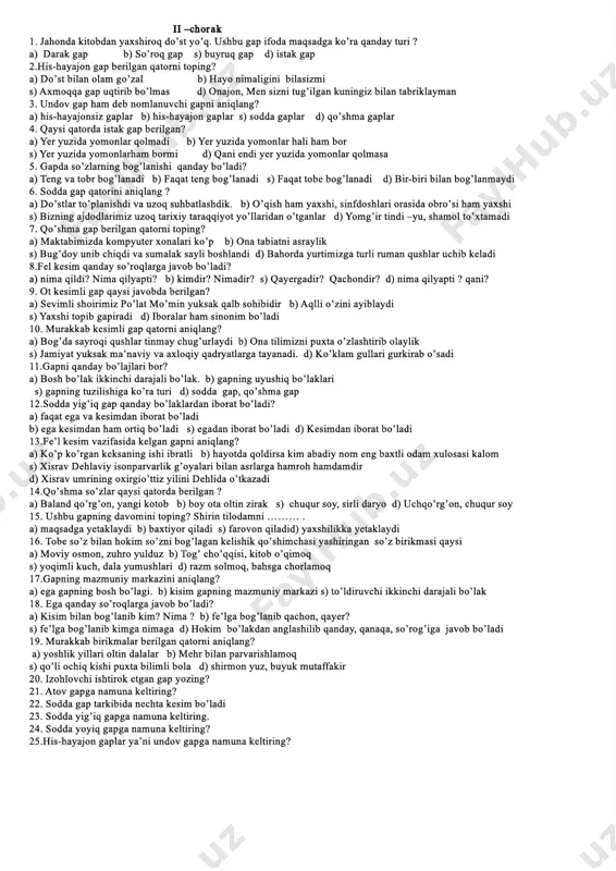 f deyiladi. 21. katta sement ko’prik ustidan mashinalar tinimsiz o’tib turibdi. gapda 4 ta so’z birikmasi bor. 22. til birliklari 5 ta 1) gap­til birligi, 2. so’z birikmasi – til birligi,3. so’z –til birligi, 4. tovush –til birligi 5. qo’shimcha til birligi 23. radiodan yoqimli kuy taraldi 24. ikki va undan ortiq mustaqil so’z gramatik va ma’no jihatdan birikib, so’z birikmasini hosil qiladi. 25. prezidentimiz islom karimovning “yuksak ma’naviyat yengilmas kuch” asari to’rt bobdan iborat. ii chorak j a d b d a s s a a b a a d d a b b a s s 1 2 3 4 5 6 7 8 9 10 11 12 13 14 15 16 17 18 19 20. komilov professor o’z so’zining ustidan chiqdi. 21. toshkent unversiteti yoshligimning oltin davri shu dargohda o’tdi. 22. sodda gap tarkibida bitta kesim bo’ladi 23. dadamlar kirib keldi 24. durdona darvozadan shoshilib kirib keldi. …