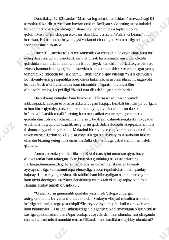 masdan,chin dildan qildim).ustoz endi barcha ona tili darliklarining keskin o`zgarishi,hatto, vazirlikning darliklardagi grammatizmni 50 foizga qisqartirish kerakligi haqida aytganini,barcha sinfdagi ona tili darsliklari maxsus ixtisoslashishi,8-sinf ona tilisining 2-nomi ,aslida , ”mumtoz so`z olamiga sayohat” ekanligini aytdilar.haqiqatan ham,ravishdoshning faqat –guncha qo`shimchasigina gap oxirida kelib,kesim bo`la olishini,ilmiy tilshunoslikda shakllangan kesimlarning qat`iy ravishda (hatto ketma-ket kelib,sanash ohangi bo`lsa ham) alohida sodda gapni hosil qilishi,egadan keyin tire bo`lsa,undan u yog`i bitta murakkab kesim bo`lishini ustozdan bilganim ikkilanishlarimga chek qo`ydi.qo`shma fe`l va iboralarning sodda yoki murakkab kesimga olinishi haqida esa biroz o`ylandik.bularning ma`nosi bir so`zga teng kelishini,lug`atlarda so`zlar qatorida berilishini biz ham bilamiz,ammo,baribir,qo`shma fe`llar ham,ibora ham shakl jihatdan murakkab so`z hisoblanadi.8-sinf o`quvchisiga birdan ortiq so`zdan iborat kesimni murakkab kesim deb berish ma`qulroq,degan qarorga keldik.ilmiy insholarni esa,mana,vaqt ko`rsatdi.men ham 8-sinflarga dars o`taman.o`quvchilar o`zlari yoqtirgan fanni,bu fandagi ba`zi qiyinroq mavzularni oson o`zlashtirish mumkinligi,tumanimizdagi muqaddas qadamjolar,xullas,turli mavzularda ilmiy insholar yozishdi.maktabimizdagi fan o`qituvchilarini,rahbarlarni darsimizga taklif qilib,”kichik tadqiqotchilar” o`z mavzularini …
