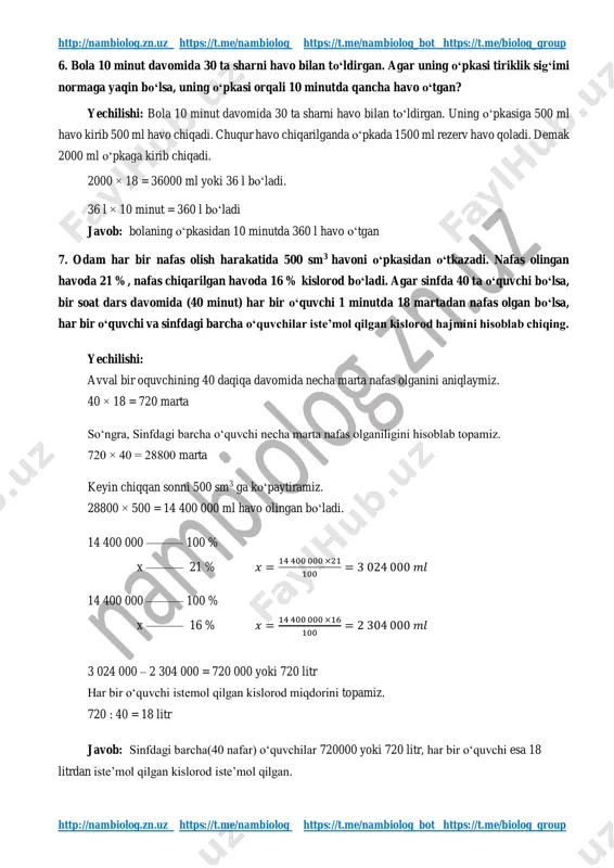 biolog.zn.uz/ https://t.me/nambiolog https://t.me/nambiolog https://t.me/biolog_group http://nambiolog.zn.uz/ https://t.me/nambiolog https://t.me/nambiolog https://t.me/biolog_group http://nambiolog.zn.uz https://t.me/nambiolog https://t.me/nambiolog_bot https://t.me/biolog_group http://nambiolog.zn.uz https://t.me/nambiolog https://t.me/nambiolog_bot https://t.me/biolog_group 6. bola 10 minut davomida 30 ta sharni havo bilan to‘ldirgan. agar uning o‘pkasi tiriklik sig‘imi normaga yaqin bo‘lsa, uning o‘pkasi orqali 10 minutda qancha havo o‘tgan? yechilishi: bola 10 minut davomida 30 ta sharni havo bilan to‘ldirgan. uning o‘pkasiga 500 ml havo kirib 500 ml havo chiqadi. chuqur havo chiqarilganda o‘pkada 1500 ml rezerv havo qoladi. demak 2000 ml o‘pkaga kirib chiqadi. 2000 × 18 = 36000 ml yoki 36 l bo‘ladi. 36 l × 10 minut = 360 l bo‘ladi javob: bolaning o‘pkasidan 10 minutda 360 l havo o‘tgan 7. odam har bir nafas olish harakatida 500 sm3 havoni o‘pkasidan o‘tkazadi. nafas olingan havoda 21 %, nafas chiqarilgan havoda 16 % kislorod bo‘ladi. agar sinfda 40 ta o‘quvchi bo‘lsa, bir soat dars davomida (40 minut) har bir o‘quvchi 1 minutda 18 martadan …