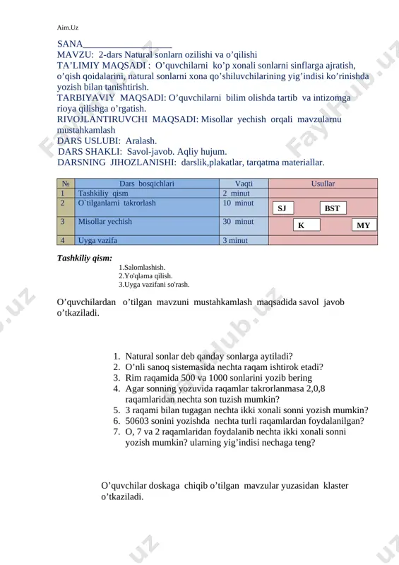 b nechta ikki xonali sonni yozish mumkin? ularning yig’indisi nechaga teng? o’quvchilar doskaga chiqib o’tilgan mavzular yuzasidan klaster o’tkaziladi. ( k ) ( birlar xonasi ) ( sanoq sistemasi ) yangi mazu bayoni. o’quvchilarga 4-sinfda o’tilgan va hozirgi mavzuga aloqador ma’lumotlarni eslatib, yodga solish maqbul ko’rinadi. darslikdagi misollar o’quvchilar bilan birgalikda yechiladi. uyga vazifa: 19-20 misollar o’.t.i.b.d.o’. : z.adilbekova sana mavzu: 3-dars misollar yechish ta’limiy maqsadi : o’quvchilarda misollar yechish ko’nikmalarini rivojlantirish tarbiyaviy maqsadi: o’quvchilarni bilim olishda tartib va intizomga rioya qilishga o’rgatish. rivojlantiruvchi maqsadi: misollar yechish orqali mavzularnu mustahkamlash dars uslubi: aralash. dars shakli: savol-javob. aqliy hujum. darsning jihozlanishi: darslik,plakatlar, tarqatma materiallar. № dars bosqichlari vaqti usullar 1 tashkiliy qism 2 minut 2 o`tilganlarni takrorlash 10 minut ( k ) ( bst ) ( sj ) 3 misollar yechish 30 minut ( my ) 4 uyga vazifa 3 minut tashkiliy qism: 1.salomlashish. 2.yo'qlama qilish. 3.uyga vazifani so'rash. o’quvchilardan o’tilgan …