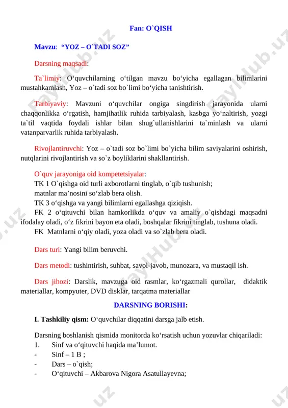 o‘tgan mavzu xulosalanadi. o`tgan darsni takrorlashda faol ishtirok etgan va topqir o`quvchilar rag`batlantiriladi iii. yangi mavzuning bayoni. yoz –videoproektorda: yoz fasliga tegishli bo`lgan rasmlar, o`yinlar va boshqa shunga o`xshash narsaning harakati ko`rsatiladi. yoz – fasllar ichida eng sevimlisi. kunlar issiq, tabiat – yam – yashil. quyosh bobo osmon cho`qqisida turib astoydil nur sochadi. uning nuriga to`ytingan mevalar g`arq pishadi. bog`larda qizil – sariq shaftolilar, oltinrang o`riklar yaproqlar ortidan xuddi “meni yeng!” – deganday tovlanadi. anhorlarda tiniq suvlar to`lib – toshib oqib, go`yoki yoz haqida jo`shqin qo`shiq kuylayotganga o`xshaydi. eng maroqlisi biz yozgi ta`tilda quvnab dam olamiz. istirohat maskanlaridagi zilol suvlarda miriqib cho`milamiz. yaqin qarindoshlarnikiga mehmonga borib, do`st – u dugonalarimiz bilan quvlashmachoq, bekinmachoq kabi turli o`yinlarni o`ynaymiz. xullas ... yoz – mazza. dam olish daqiqasi: bog‘da pishibdi olma, shoxlari egilibdi. mevasin ko‘tarolmay, bellari bukilibdi. shamol g‘ir-g‘ir esganda, mevalari to‘kilibdi. bolajonlar o‘tganda, yeb, rosa to‘yishibdi. tap-tap etar koptogim, menga o‘rtoq koptogim. …