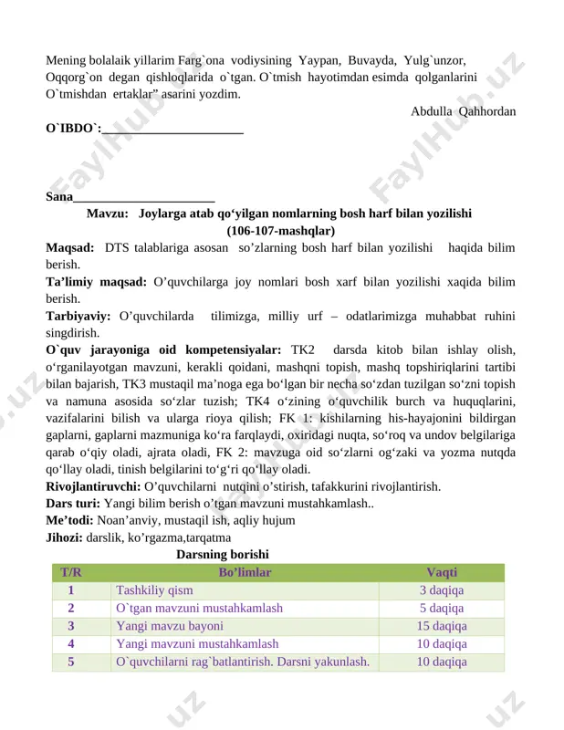 o‘zdan tuzilgan so‘zni topish va namuna asosida so‘zlar tuzish; tk4 o‘zining o‘quvchilik burch va huquqlarini, vazifalarini bilish va ularga rioya qilish; fk 1: kishilarning his-hayajonini bildirgan gaplarni, gaplarni mazmuniga ko‘ra farqlaydi, oxiridagi nuqta, so‘roq va undov belgilariga qarab o‘qiy oladi, ajrata oladi, fk 2: mavzuga oid so‘zlarni og‘zaki va yozma nutqda qo‘llay oladi, tinish belgilarini to‘g‘ri qo‘llay oladi. rivojlantiruvchi: o’quvchilarni nutqini o’stirish, tafakkurini rivojlantirish. dars turi: yangi bilim berish o’tgan mavzuni mustahkamlash.. me’todi: noan’anviy, mustaqil ish, aqliy hujum jihozi: darslik, ko’rgazma,tarqatma darsning borishi t/r bo’limlar vaqti 1 tashkiliy qism 3 daqiqa 2 o`tgan mavzuni mustahkamlash 5 daqiqa 3 yangi mavzu bayoni 15 daqiqa 4 yangi mavzuni mustahkamlash 10 daqiqa 5 o`quvchilarni rag`batlantirish. darsni yakunlash. 10 daqiqa 6 uyga vazifa 2 daqiqa jami 45 daqiqa i. tashkiliy qism: a) salomlashish , davomot aniqlash, tozalikni tekshirish. c) ma’naviyat daqiqasini o’tkazish “ millatlararo totuvlik” mavzusida suhbat d) ingliz tili daqiqasi o’rganilgan so’zlarni takrorlash. …