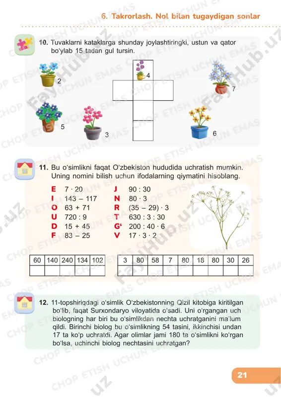 2 yondosh mavzu: foydali qazilmalar ko‘paytirishning xossalari, taqsimot xossasi 3. amallarni bajaring. 70 ∙ 40 6 ∙ 3 ∙ 5 (20 + 7) ∙ 5 60 ∙ 80 7 ∙ 15 ∙ 4 8 ∙ (60 + 3) 1. keyingi ikkita sonni ayting. 7, 14, 21, 28, ... 81, 72, 63, ... 101, 212, 323, ... 10, 21, 32, 43, ... 7. takrorlash. taqsimot xossasi 4. o‘zaro teng ifodalarni toping. a ∙ 0 a – a a ∙ 1 a : 1 1 ∙ a 0 : a 0 ∙ a 2. o‘ylab ko‘ring, sonlarda qanday umumiylik bor? a) sariq katakda; b) qizil katakda. 27 9 18 24 10 21 55 25 35 40 chop etish uchun emas chop etish uchun emas chop etish uchun emas chop etish uchun emas chop etish uchun emas chop etish uchun emas chop etish uchun emas chop etish uchun emas chop etish uchun emas …