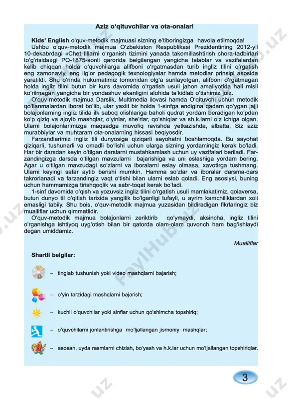 she’rlar, qo'shiqlar va sh.k.larni o'z ichiga olgan. ularni bolajonlarimizga maqsadga muvofiq ravishda yetkazishda, albatta, siz aziz murabbiylar va muhtaram ota-onalarning hissasi beqiyosdir. farzandlarimiz ingliz tili dunyosiga qiziqarli sayohatni boshlamoqda. bu sayohat qiziqarli, tushunarli va omadli bo'lishi uchun ularga sizning yordamingiz kerak bo'ladi. har bir darsdan keyin o'tilgan darslarni mustahkamlash uchun uy vazifalari beriladi. far- zandingizga darsda o'tilgan mavzularni bajarishiga va uni eslashiga yordam bering. agar u o'tilgan mavzudagi so'zlarni va iboralarni eslay olmasa, xavotirga tushmang. ularni keyingi safar aytib berishi mumkin. hamma so'zlar va iboralar darsma-dars takrorlanadi va farzandingiz vaqt o'tishi bilan ularni eslab qoladi. eng asosiysi, buning uchun hammamizga tirishqoqlik va sabr-toqat kerak bo'ladi. 1-sinf davomida o'qish va yozuvsiz ingliz tilini o'rgatish usuli mamlakatimiz, qolaversa, butun dunyo til o'qitish tarixida yangilik bo'lganligi tufayli, u ayrim kamchiliklardan xoli emasligi tabiiy. shu bois, o'quv-metodik majmua yuzasidan bildiradigan fikrlaringiz biz mualliflar uchun qimmatlidir. o'quv-metodik majmua bolajonlarni zeriktirib qo'ymaydi, aksincha, ingliz tilini o'rganishga …