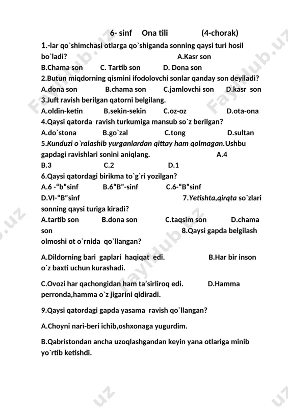 ovlon kabi qo`shimchalar sonning qaysi turini hosil qiladi? a.sanoq son b.chama son c.taqsim son d.jamlovchi son 14.qaysi qatordagi so`z payt ravishiga mansub? a.tasodifan b.erta-indin c.olg`a d.oz 15.nutqimizda faol ishlatiladigan nechta tub son bor? a.25ta b.23ta c.26ta d.24ta 16.bir/yo`la,bir/muncha,bir/zum,bir/necha ravishlarining imlosini tushuntiring. 17.ikkidan bir, to`rtdan bir,sakkizinchdan bir sonlari yana qanday o`qiladi? 18.olmosh so`z turkumining vazifasi… 19.gapda otning so`rog`iga javob bo`ladigan va ot kabi ko`plik,egalik,kelishik shakllarida kela oladigan son 20.sonning ma’no turini hosil qiluvchi shakllar qo`shimchalarning qaysi turiga mansub?