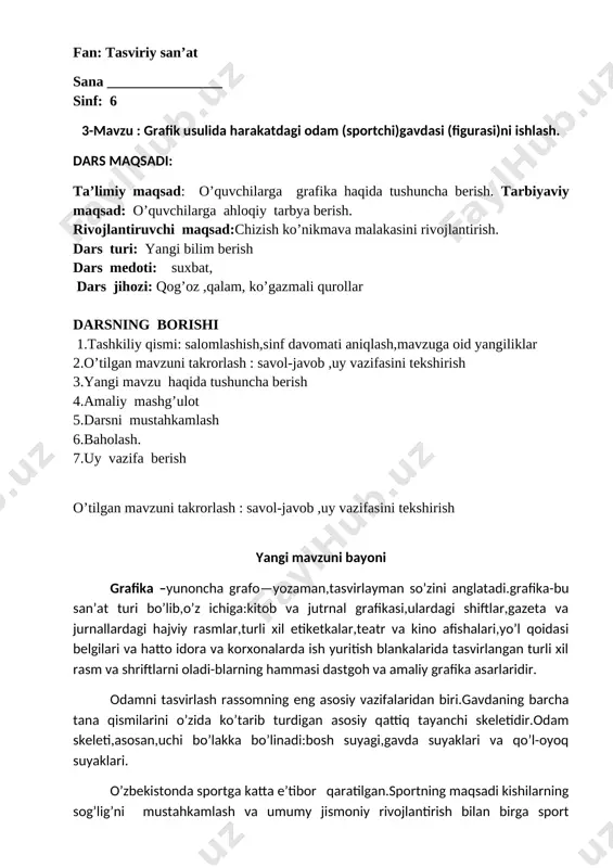 svirlangan turli xil rasm va shriftlarni oladi-blarning hammasi dastgoh va amaliy grafika asarlaridir. odamni tasvirlash rassomning eng asosiy vazifalaridan biri.gavdaning barcha tana qismilarini o’zida ko’tarib turdigan asosiy qattiq tayanchi skeletidir.odam skeleti,asosan,uchi bo’lakka bo’linadi:bosh suyagi,gavda suyaklari va qo’l-oyoq suyaklari. o’zbekistonda sportga katta e’tibor qaratilgan.sportning maqsadi kishilarning sog’lig’ni mustahkamlash va umumy jismoniy rivojlantirish bilan birga sport musobaqalarida yuqori natija va g;alabalarga erishishdir.bizning maktabimizda ham sport to’garagi mavjud,unga sizlar qatnashib kelmoqdasizlar. 1.mamlakatimiz sharafini xalqaro musobaqalarda munosib himoya qilgan sportchilardan kimlarni bilasiz? amaliy mashg’ullot darsni mustahkamlash: 1. grafika nima? 2.odam gavdasi nechiga bo’linadi? baholash : o’quvchlar izohli baholanadi. uyga vazifa: sportsmeni rasmini chizish. ko’rildi o’quv ishlar bo’yicha direktor o’rinbosari:________ fan: tasviriy san’at sana ________________ sinf: 6 4-mavzu :siluet.insonlarni va predmetlarni soyali(yon tomondan)ko’rinishi. dars maqsadi: ta’limiy maqsad: o’quvchilarga grafika haqida tushuncha berish. tarbiyaviy maqsad: o’quvchilarga ahloqiy tarbya berish. rivojlantiruvchi maqsad:chizish ko’nikmava malakasini rivojlantirish. dars turi: yangi bilim berish dars medoti: suxbat, dars jihozi: qog’oz ,qalam, …