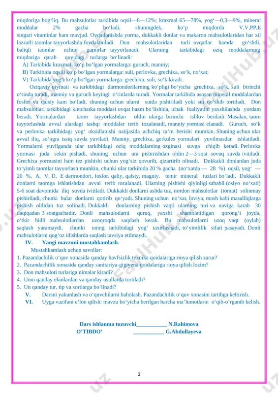 . 2. elektrjihozlarinitokmanbaigaulashdaqo‘lquruqbo‘lishi. 3. go‘shtqiymalagichdaishlashdaungamahsulotnimaxsusmoslamabilansurish. 4. pichoqniboshqakishigadastatomonibilaiuzatish. 5. kastryulkayokiqozondasuyuklikqaynatishdasuyuqliknito‘ldiribsolmaslik. 6. suyuqlikqaynabturganidishningqopqog‘inio‘zidanteskaritomongaqaratibochish. 7. tovadagiqiziganyog‘gamahsulotnisekin-asta, tovaningbirchetidansolish. 8. qaynayotgansuyuklikkaturlimahsulotlarnisachratmasdanehtiyotkorlikbilantashlash. 9. issiqqozon, tova, idish-tovoqlarnimaxsusqo‘lqopyokimoslamabilanushlash. 10. oshxonada tagi qiyshiq, bandlari singan, cheti uchgan, siri ko‘chgan idish-tovoqlarni ishlatmaslik. un va don mahsulotlarining ozuqaviy qiymati va ahamiyati: don mahsuloti turlari, ya’ni dondan qayta ishlab olinadigan mahsulotlarga yormalar, un, makaron mahsulotlari kiradi. bu mahsulotlar uglevodlarga, ya’ni kraxmalga juda boydir. un tortish sanoati korxonalarining yangi, ilg‘or texnika bilan jihozlanishi, texnologik jarayonlarning avtomatlashtirilishi, unning qat’iy assortimentini belgilanganligi va standart tasdiqlanganligi, un tortish texnologik sxemalarining har xilligi cheklanganligi hozirgi zamon un tortish sanoatining katta yutuqlaridir. un, asosan, bug‘doy va javdardan, ba’zan arpa, makkajo‘xori, suli, no‘xat, soya va ba’zi boshqa ekinlardan tortiladi. oldin turli aralashmalardan tozalangan don tortiladi. un asosan, ikki usul bilan: 1) dag‘al yoki oddiy: 2) mayin yoki sortlab tortish usuli bilan olinadi. dag‘al tortilganda tegirmon toshida bir yo‘la un qilinadi. bunday usul bilan, asosan, javdar uni olinadi. bug‘doy uni …