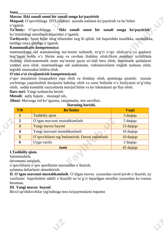 e2.png] hisoblaymiz [image: image21.jpg][image: image22.png][image: image23.jpg][image: image3.png] yig'indisi 5 ga teng bolgan 6 ta sonning ko'paytmasini topamiz 2+3=5 2x3=6 1+4=5 1x4=5 4+1=5 4x1=5 3+2=5 3x2=6 5+0=5 5x0=0 0+5=5 0x5=0 iv. yangi mavzuni mustahkamlash. mavzu yuzasidan bilimlarni mustahkamlash dars davomidagi misol va masalalarni ishlash savol javob orqli bilimlarni mustahkamlash v. o`quvchilarni rag`batlantirish. darsni yakunlash.: darsda faol qatnashgan, doskada misol masala bajargan va birinch bo`lib bajargan o`quvchilarni baholayman. uyga vazifani e`lon qilaman. yosh kitobxonlar tanlovida 1-yili 52 nafar, 2-yili undan 10 marta ko‘p o'quvchi qatnashdi. yosh kitobxonlar tanlovida 2 yilda jami necha nafar o'quvchi qatnashgan? 52x10=520 52+520=572 javob: jami 572 nafar qatnashgan vi. uyga vazifa: hisoblaymiz 8x10=80 11x10=110 36x10=360 29x10=290 24=10=240 4x100=400 9x100=900 10x10=100 6x10=60 68x10=680 75x10=750 81x10=810 o`ibdo`:__________________________________ sana__________________________ mavzu: ikki xonali sonni bir xonali songa ko‘paytirish maqsad: o’quvchilarga dts talablari asosida sonlarni ko’paytirish va bo’lishni o’rgatish. ta’limiy: o’quvchilarga “ikki xonali sonni bir xonali songa ko‘paytirish” ko’rinishidagi misollarni bajarishni o’rgatish. tarbiyaviy: …