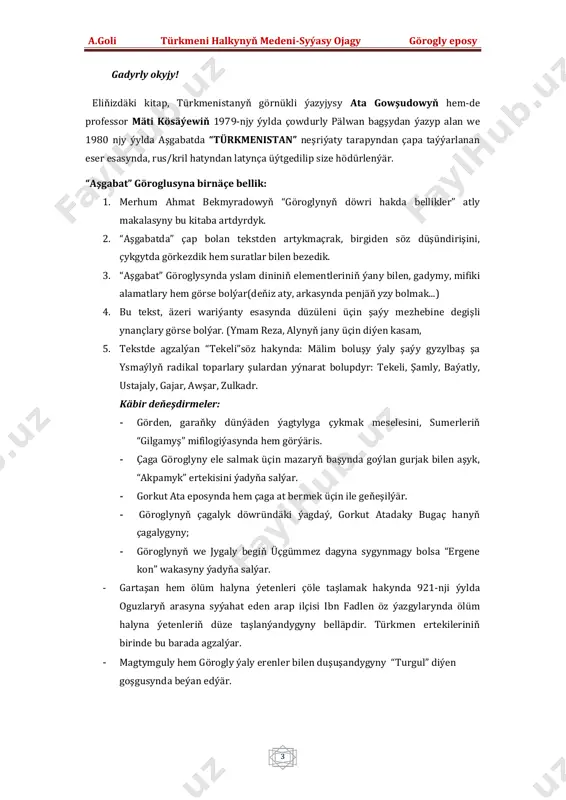 na ýetenleri çöle taşlamak hakynda 921-nji ýylda oguzlaryň arasyna syýahat eden arap ilçisi ibn fadlen öz ýazgylarynda ölüm halyna ýetenleriň düze taşlanýandygyny belläpdir. türkmen ertekileriniň birinde bu barada agzalýar. - magtymguly hem görogly ýaly erenler bilen duşuşandygyny “turgul” diýen goşgusynda beýan edýär. a.goli türkmeni halkynyň medeni-syýasy ojagy görogly eposy 4 - dindarlyga hem sopuçylyga garşylygyny, jygaly beg şeýle aňladýar: “«aýat» diýdiler, «gurhan» diýdiler, «namaz» diýdiler... diýip gep nokatlaýar, merez diýdiler, zäher diýdiler, zaňňar, diýseler diýipdirler-dä, sen öz dilegiňi dileseň bolmaýamy zaňňar, erenleri jem görüp, olardan sustuň basylyp, päliňden gaýdyp, sopuçylyk patasyny alyp gaýdan aga diýerler saňa, iň soňunda bitirjek işiňem şumudy. indi, ine seniň boljagyň: egniňe güpbirägeden bir mele don geý, aýagyňa bir köne köwüş mesini-de geý, başyňa bir köne ýatyş telpek geýip töweregiňden bäş-alty garyş bizi aýla, öňüňi-ardyňy ýuwmak üçin nirde akar suw barka diý-de gözlen, aýlan, suw tapanyňdan soňam agzyňa garyş-ýarym agajy sok-da geziber, ine ahyry seniň boljagyň, …