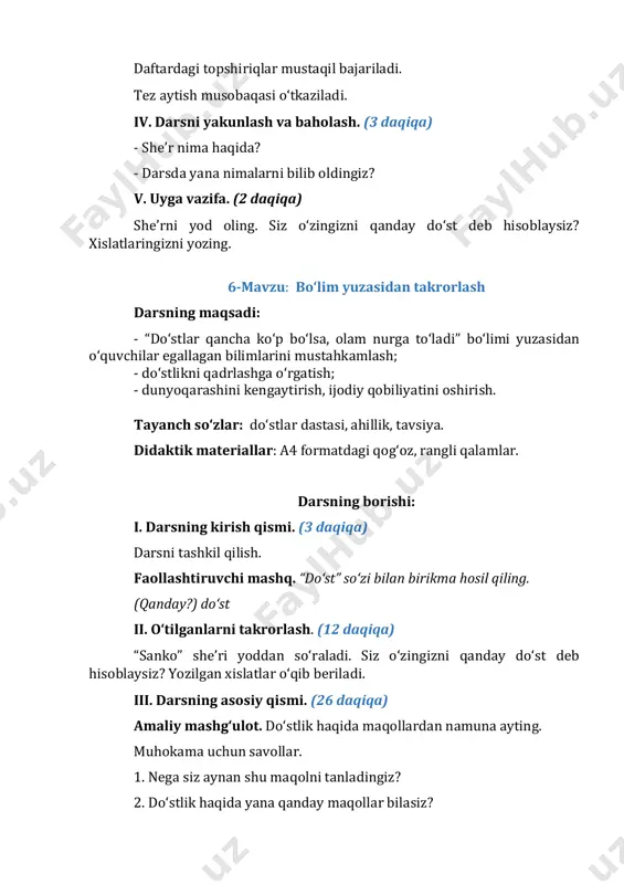 z? 2. do‘stlik haqida yana qanday maqollar bilasiz? darslikda berilgan savollarga javob beriladi. a) bo‘limdagi qaysi asar sizga ko‘proq yoqdi? nima uchun? b) “do‘stlik “ deganda nimani tushunasiz? d) siz do‘stlik haqida qanday asar o‘qigansiz, multfilmlar ko‘rgansiz? juftlikda ishlash uchun topshiriq beriladi. maqollardagi rasmlar so‘z bilan ifodalanib o‘qiladi va mazmuni yoritiladi. darslikdagi rasm asosida og‘zaki hikoya tuziladi. kichik guruhda ishlash uchun topshiriq. topshiriqni bajarishdan oldin o‘quvchilar 4 kishilik kichik guruhlarga bo‘linadi. ularga a4 formatdagi oq qog‘ozlar tarqatiladi. guruh ishtirokchilari darslikda berilgan ko‘rsatma asosida “do‘stlar dastasi”ni hosil qilishadi. varaqqa o‘z qo‘lingizning izini tushirishadi. kaftiga ismini, barmoqlariga do‘stlaringizning ismini yozishadi. guruhlarga qo‘shimcha tarzda krossvord yechish topshirig‘i berilishi mumkin. 1. do‘stlik bo‘lsa barqaror, ________ bo‘lar dunyoda. 2. “chin do‘st” ertagining qahramoni. 3. ____ xolmatni “qo‘y” dedi. 4. __________da hikmat ko‘p. 5. _______ norni dedi: “kal” 6. ibn sinoga maslahat bergan inson. 7. do‘st so‘ziga ma’nodosh so‘z 8. _________ga ketmas hazil, u do‘stlar bilan …