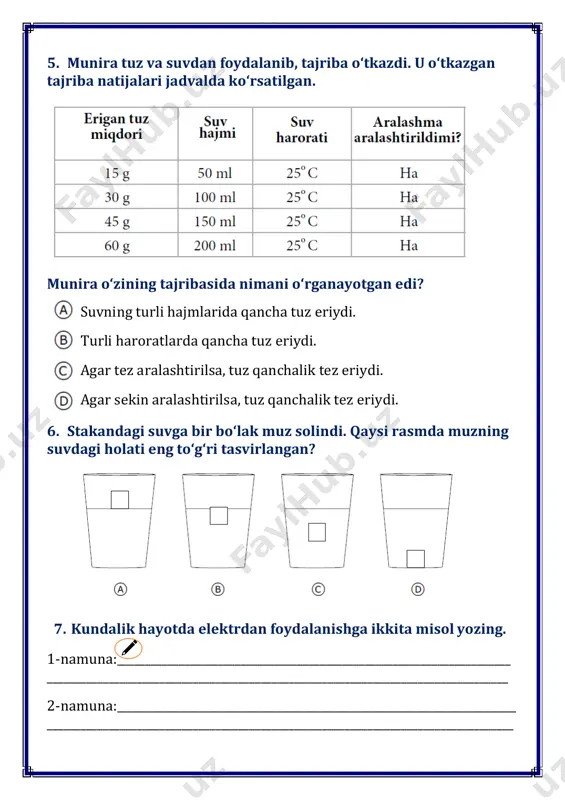 f-xatar kamroq bo‘ladi. tunda shamol kamroq bo‘ladi. 16. hakim bir oyda ikki santimertga o‘sadi. nima sababdan hakimning o‘sishi uchun tarkibida kalsiy bo‘lgan oziq-ovqat mahsulotlarini iste’mol qilish muhimdir? ____________________________________________________________________________________ ____________________________________________________________________________________ ____________________________________________________________________________________ 17. suv, muz va bug‘ - bularning barchasi har xil tarkibga ega. eng sovuqdan eng issiqgacha qanday tartibda joylashadi? muz, suv, bug‘ muz, bug‘, suv bug‘, muz, suv bug‘, suv, muz 18. aziza sokin ko‘l bo‘ylab quyosh chiqishini kuzatdi. quyida keltiril- ganidek, u quyoshni osmonda va ko‘lda ko‘rdi. nima uchun aziza quyoshni ko‘lda ko‘rdi? quyosh nuri ko‘lning o‘sha qismini isitadi. osmon quyosh nurini ko‘l bo‘ylab sochadi. quyosh nuri ko‘l suvidan qaytadi. bulutlar quyosh nurini ko‘lga qaytaradi. 19. x, y yoki z qutilarining qaysi biri eng yengil massaga ega? x y z barcha qutining massasi bir xil 20. qaysi biri energiya manbai sifatida foydalanilmaydi? oqar suv temir rudasi quyosh neft 21. ba'zi narsalar nam tuproqqa ko'milgan. bir necha yil o'tgach, ularning …