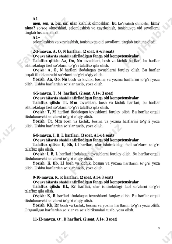 i to‘g‘ri talaffuz qila olish. o‘qish: o‘, d harflari ifodalagan tovushlarni farqlay olish. bu harflar orqali ifodalanuvchi so‘zlarni to‘g‘ri o‘qiy olish. yozish: o‘o‘, dd bosh va kichik, bosma va yozma harflarini to‘g‘ri yoza olish. o‘rganilgan harflardan so‘zlar va so‘z birikmalari tuzib, yoza olish. 13-14-mavzu. u, y harflari. (2 soat, a1+: 3 soat) o‘quvchilarda shakllantiriladigan fanga oid kompetensiyalar talaffuz qilish: uu, yy harflari, ular ishtirokidagi faol so‘zlarni to‘g‘ri talaffuz qila olish. o‘qish: u, y harflari ifodalagan tovushlarni farqlay olish. bu harflar orqali ifodalanuvchi so‘zlarni to‘g‘ri o‘qiy olish. yozish: uu, yy bosh va kichik, bosma va yozma harflarini to‘g‘ri yoza olish. o‘rganilgan harflardan so‘zlar va so‘z birikmalari tuzib, yoza olish. 15-16-mavzu. e, g harflari. (2 soat, a1+: 3 soat) o‘quvchilarda shakllantiriladigan fanga oid kompetensiyalar talaffuz qilish: ee, gg harflari, ular ishtirokidagi faol so‘zlarni to‘g‘ri talaffuz qila olish. o‘qish: e, g harflari ifodalagan tovushlarni farqlay olish. bu harflar orqali ifodalanuvchi so‘zlarni to‘g‘ri o‘qiy …