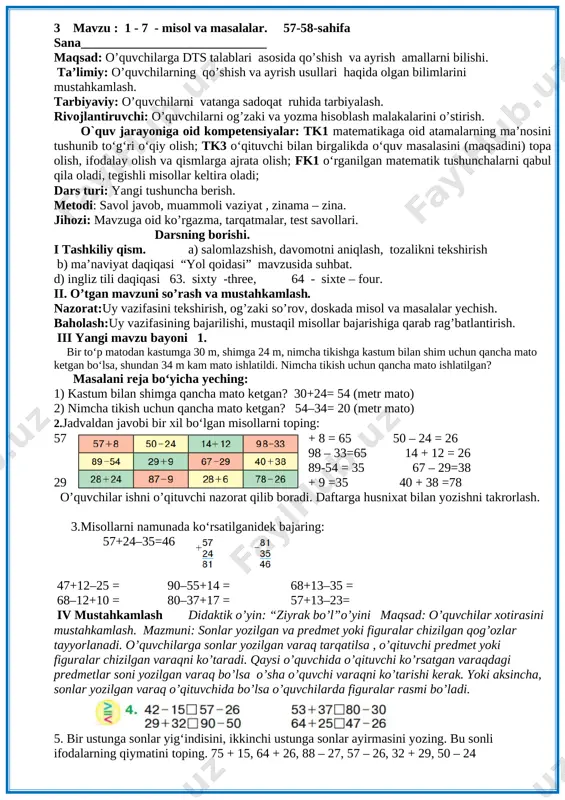 67+3=70 89-9=80 83+7=90 43+17=50 98-8=90 38+2=40 3. qisqa yozuv bo'yicha masala tuzing va uni yeching: 1)bor edi — 58 kg kartoshka ishlatildi — 18 kg kartoshka qoldi — ?kg kartoshka yechish: 58-18=40 javob: 40 kg kartoshka qolgan. 2)bor edi — 58 kg kartoshka ishlatildi — ?kg kartoshka qoldi — 40 kg kartoshka yechish: 58-40=18 javob: 18 kg kartoshka ishlatilgan. [image: ]4. rasm asosida masala tuzing va uni yeching: terak daraxti qayin daraxtidan necha metr baland?sada qayin daraxtidan necha metr past?qayin daraxti sadadan necha metr baland? og`zaki bajariladi? iv. darsni mustahkamlash:o`quvchilar doskada berilgan misollar yechadilar va izohlab beradilar 5. shakllarni daftaringizga chizing va bo'yang: [image: c:\windows\temp\finereader11\media\image98.jpeg] v. dars davomida faol qatnashgan o`quvchilarni rag`batlantirish,baholash.bugungi darsdan nimalarni o`rganganliklarini so`ra , darsni yakunlash. vi.uyga vazifa: 6. bolalar archaga 28 ta qizil va 24 ta ko`k sharchalar osishdi . ular ko`k sharchalarga qaraganda qancha ko`p qizil sharchalar osishgan? yechish : 28-24=4 javob: 4ta ko`p qizil …