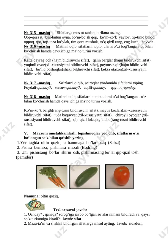 vob: sifat yasovchi qo’shimchalar qoshilishiga ko’ra old: serhosil, bemaza, hamda so’zlar oxirida: mazali, ishchan , guldor kabi turlarga bo’linadi. ( 1.sifat yasovchi qo’shimchalar berilga javobni tanlang. a) -ser, be-, -siz, -li, -chan, -dor, -q b) -kor, -da,-moq c) -chan, -dor, -q,- dan ,-da d) -ser, be-, -siz, -im, imiz 2. xil-xususiyatni bildirga n si f at lar berilgan javobni toping. a) yoqimli, xushmuomila b) qalin, nordan c) qiyshiq, baland d) mulayim, havorang 3. qo’shib yoziladigan sifatlarni ko’rsating. a) oppoq, to’q qizil b) qipqizil, ko’m-ko’k c) oppoq d) to’papa-to’g’ri, och pushti 4. so’zlarga oldidan qo’shilgan sifat yasovchi qo’shimchalar berilgan javobni tanlang. a) serhosil, mazali b) beozor, sergul c) ishchan, guldor d) serunum, mazasiz 5. belgini kuchaytirib ifodalaydigan sifat berigan javobni ko’rsating. a) yam-yashil, qip-qizil b) oppoq, och pushti c) dum-dumaloq, bemaza d) tip-tiniq, quvnoq )[image: c:\program files\microsoft office\media\cagcat10\j0300840.wmf] test . [image: c:\program files\microsoft office\media\cagcat10\j0185604.wmf] vi. uyga vazifa mavzuni o’qish va 129-betdagi …