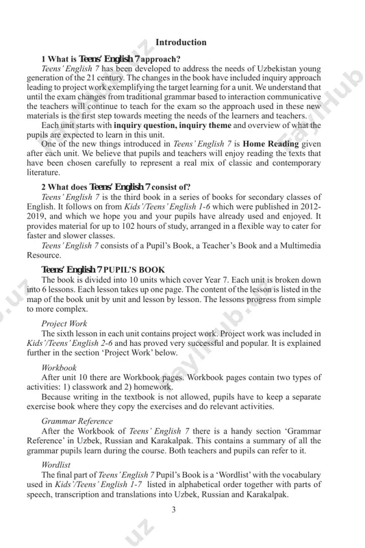 wordlist the fi nal part of teens’ english 7 pupil’s book is a ‘wordlist’ with the vocabulary used in kids’/teens’ english 1-7 listed in alphabetical order together with parts of speech, transcription and translations into uzbek, russian and karakalpak. 4 teens’ english 7 multimedia resource the multimedia resource (dvd) contains natural recordings of texts, dialogues, etc. performed by native speakers of various types of english (american, british, etc.) and by good uzbek speakers of english. it includes all the material needed for the listening activities in the pupil’s book. there are various types of activities and exercises involving in the dvd. some involve simple repetition of words or phrases. others require pupils to listen to short texts and perform various tasks. if you fi nd that the space between items on the dvd is too short, use the pause button on your dvd player to give your pupils more time …