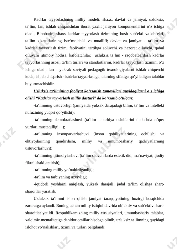 hozirgi bosqichida zaruratga aylandi. buning uchun milliy istiqlol davrida ob‘ektiv va sub‘ektiv shart-sharoitlar yetildi. respublikamizning milliy xususiyatlari, umumbashariy talablar, xalqimiz mentalitetiga dahldor omillar hisobga olinib, uzluksiz ta‘limning quyidagi islohot yo’nalishlari, tizimi va turlari belgilandi: uzluksiz ta‘lim yo’nalishlari quyidagilarni o’z ichiga oladi: a) ta‘lim tizimida kadrlar salohiyatini, pedagoglar kasbiy nufuzini oshirish; b) davlat va nodavlat ta‘lim muassasalarini rivojlantirish; v) ta‘lim tizimini, ta‘lim dasturlarini tubdan qayta qurish; g) majburiy umumiy o’rta ta‘limdan o’rta maxsus kasb-hunar ta‘limiga o’tishni ta‘minlash; d) fan va ishlab chiqarish integratsiyalashgan yangi tipdagi o’quv muassasalarini vujudga keltirish; e) ilg’or texnologiyalarni keng o’zlashtirish; yo) ta‘limning boshqaruv tizimini takomillashtirish; j) ta‘lim olishda xalqaro fondlar, xayriyalar, jamoat tashkilotlari rolini kuchaytirish; z) ta‘lim va ilm-fan bilan bog’liq xorijiy tashkilotlar bilan hamkorlikni rivojlantirish; va boshqalar. uzluksiz ta‘lim tizimining faoliyati davlat ta‘lim standartlari (asosida) va turli darajadagi ta‘lim dasturlari izchilligi asosida yo’lga qo’yiladi. u quyidagilarni o’z ichiga oladi: a) maktabgacha ta‘lim; b) umumiy o’rta ta‘lim; …