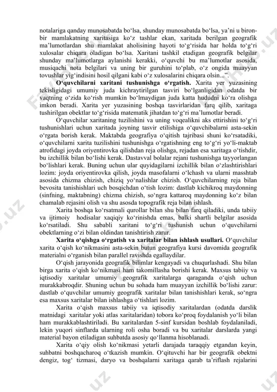 arini tasavvur eta olishlari lozim. xaritaning tuzilishi to‘g‘risida eng boshlang‘ich bilimga ega bo‘lmasdan turib, ya’ni xaritaning voqelikni aks ettirishini tushunmasdan, uning masshtabini, undagi yo‘nalishlarni, kartografik turning ahamiyatini tushunmasdan turib xaritani chinakam bilib bo‘lmaydi. uslubiyotda xaritani o‘qiy olish deganda hududni va ayrim geografik obektlarni xarita asosida ta’riflab bera bilish tushuniladi. xix asrning oxiridagi mashhur uslubiyotchi a.brizgalov o‘quvchilarga xaritani o‘qiy olishni o‘rganishda o‘qituvchining vazifalari mana bunday obrazli qilib ifoda etgan edi: “...qani endi o‘quvchi xaritaga, masalan, musiqachi o‘z notalariga qanday munosabatda bo‘lsa, shunday munosabatda bo‘lsa, ya’ni u biron-bir mamlakatning xaritasiga ko‘z tashlar ekan, xaritada berilgan geografik ma’lumotlardan shu mamlakat aholisining hayoti to‘g‘risida har holda to‘g‘ri xulosalar chiqara oladigan bo‘lsa. xaritani tashkil etadigan geografik belgilar shunday ma’lumotlarga aylanishi kerakki, o‘quvchi bu ma’lumotlar asosida, musiqachi nota belgilari va uning bir guruhini to‘plab, o‘z ongida muayyan tovushlar yig‘indisini hosil qilgani kabi o‘z xulosalarini chiqara olsin...”. o‘quvchilarni xaritani tushunishga o‘rgatish. xarita yer yuzasining tekisligidagi umumiy juda …