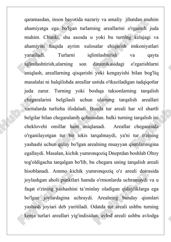 arini ifodalash lozim bo'lsa, bunda har bir tur areali alohida shartli belgilar (nuqta, uchburchak, aylana va boshq.) bilan belgilanadi. bunday usul o'rganilayotgan turning boshqa turlar bilan o ‘zaro qanday biotik munosabatda bo'lishini, muayyan yashash muhitida turlarni birga jamoa holida uchrashini ta'minlovchi ekologik omillarni, mazkur jamoada qaysi turning zich va siyrak jovlashganligini hamda uning sabablarini aniqlash va tegishli tartibda xulosalash imkoni yaratiladi. areal xaritasini tuzish uslublari zoogeografiyada areallar xaritasini tuzishda quyidagi uslublar qo'llaniladi: 1. nuqtalar orqali xarilalashtirish uslubi. mazkur uslub asosiy uslublardan birj hisoblanadi va bunda muayyan hududda o'rganilayotgan tur uchraydigan har bir joy nuqtalar yoki kichik aylanalar yordamida kontur xaritaga tushiriladi. bu uslubning afzalligi shundaki, turning tarqalishi to'g'risida m a ’lumotlar juda kam bo'lganda yoki u faqat bir jo ydagin a uchratilganda aynan ma zkur uslubdan foydalaniladi. nuqtalar orqali xaritalashtirishda olingan natijalarning aniqlik darajasi mavjud materiallarning miqdoriga va xaritaning masshtabiga bog'liq bo'ladi. shuni unutmaslik kerakki, xaritaga turning alohida vakillarini birma-bir …