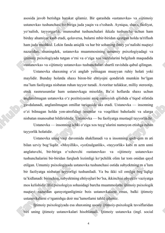 bu faoliyatga mustaqil tayyorlikdir. ustanovka — insonning ichki o‘ziga xos tuyg‘ularini namoyon etishga ruhan tayyorlik holatidir. ustanovka uzoq vaqt davomida shakllanadi va u insonning qadr-qim m ati bilan uzviy bog‘liqdir. «moyillik», «yo£nalganlik», «tayyorlik» kabi m azm unni anglatuvchi, bir-biriga o‘xshovchi «ustanovka» va «ijtimoiy ustanovka» tushunchalarini bir-biridan farqlash lozimligi ko‘pchilik olim lar tom onidan qayd etilgan. umumiy psixologiyada ustanovka tushunchasi ostida subyektning m a’lum bir faoliyatga nisbatan tayyorligi tushuniladi. va bu ikki xil omilga bog‘liqligi ta’kidlanadi: birinchisi, subyektning ehtiyojlari bo‘lsa, ikkinchisi obyektiv vaziyatga mos kelishidir. biz psixologiya sohasidagi barcha muammolarni ijtimoiy psixologik nuqtayi nazardan qarayotganligimiz bois ustanovkalarni emas, balki ijtimoiy ustanovkalarni o‘rganishga doir ma’lumotlarni tahlil qilamiz. ijtimoiy psixologiyada esa shaxsning asosiy ijtimoiy-psixologik tavsiflaridan biri uning ijtimoiy ustanovkalari hisoblanadi. ijtimoiy ustanovka (ingl. social attitude) — insonning boshqa kishilarga, ijtimoiy guruhlarga, tashkilotlarga, jamiyatda yuz berayotgan jarayonlarga, voqea-hodisalarga bo‘lgan barqaror munosabatdir. ijtimoiy ustanovkalarni o‘rganishdagi uch bosqich ijtimoiy psixologiyada ijtimoiy ustanovkalarning o‘rganilishi uch bosqichli jarayonni …