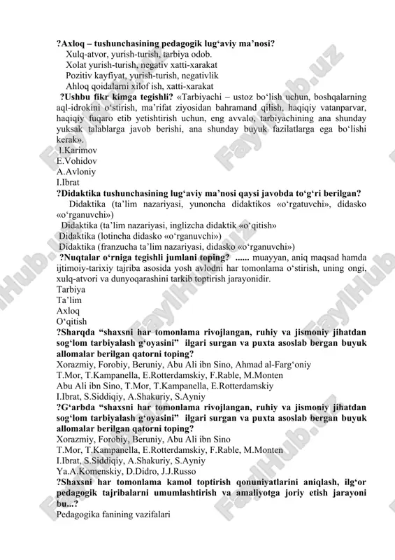 qda “shaxsni har tomonlama rivojlangan, ruhiy va jismoniy jihatdan sog‘lom tarbiyalash g‘oyasini” ilgari surgan va puxta asoslab bergan buyuk allomalar berilgan qatorni toping? xorazmiy, forobiy, beruniy, abu ali ibn sino, ahmad al-farg‘oniy t.mor, t.kampanella, e.rotterdamskiy, f.rable, m.monten abu ali ibn sino, t.mor, t.kampanella, e.rotterdamskiy i.ibrat, s.siddiqiy, a.shakuriy, s.ayniy ?g‘arbda “shaxsni har tomonlama rivojlangan, ruhiy va jismoniy jihatdan sog‘lom tarbiyalash g‘oyasini” ilgari surgan va puxta asoslab bergan buyuk allomalar berilgan qatorni toping? xorazmiy, forobiy, beruniy, abu ali ibn sino t.mor, t.kampanella, e.rotterdamskiy, f.rable, m.monten i.ibrat, s.siddiqiy, a.shakuriy, s.ayniy ya.a.komenskiy, d.didro, j.j.russo ?shaxsni har tomonlama kamol toptirish qonuniyatlarini aniqlash, ilg‘or pedagogik tajribalarni umumlashtirish va amaliyotga joriy etish jarayoni bu...? pedagogika fanining vazifalari pedagogika fanining ob’ekti pedagogika fanining maqsadi pedagogika fanining kategoriyasi ?nuqtalar o‘rniga to‘g‘ri jumlani toping? .........- psixologik jihatdan taraqqiy etgan, shaxsiy xususiyatlari va xatti-harakatlari bilan boshqalardan ajralib turuvchi, muayyan xulq-atvor va dunyoqarashga ega bo‘lgan jamiyat a’zosi. shaxs o‘quvchi o‘qtuvchi individ ?pedagogika …